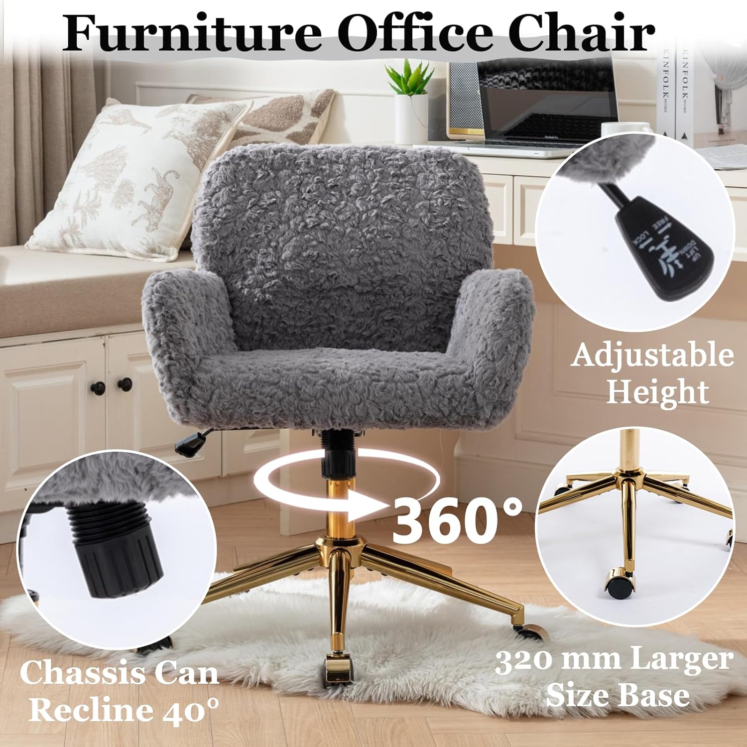Furniture Office Chair

- Adjustable Height
- 360° Rotation
- Chassis Can Recline 40°
- 320 mm Larger Size Base
