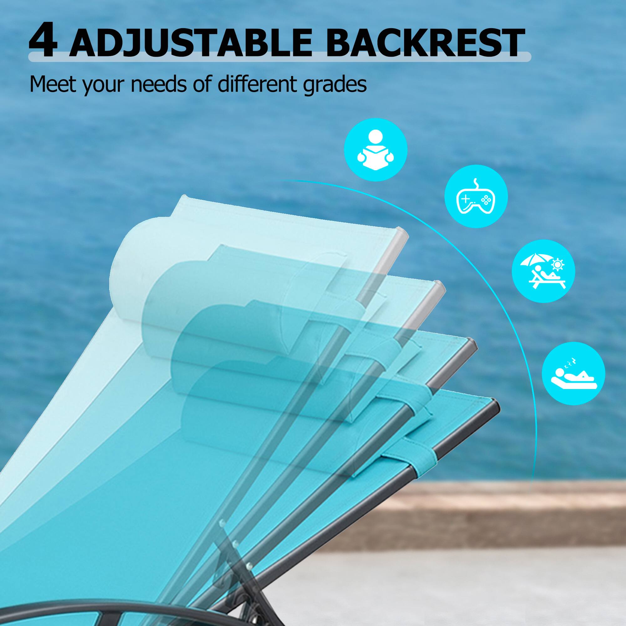 4 Adjustable Backrest  
Meet your needs of different grades
