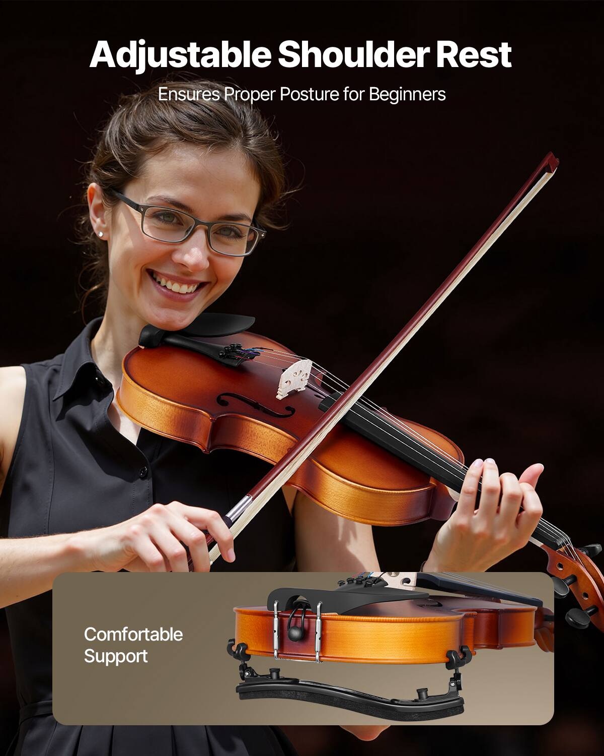 Adjustable Shoulder Rest  
Ensures Proper Posture for Beginners  

Comfortable Support