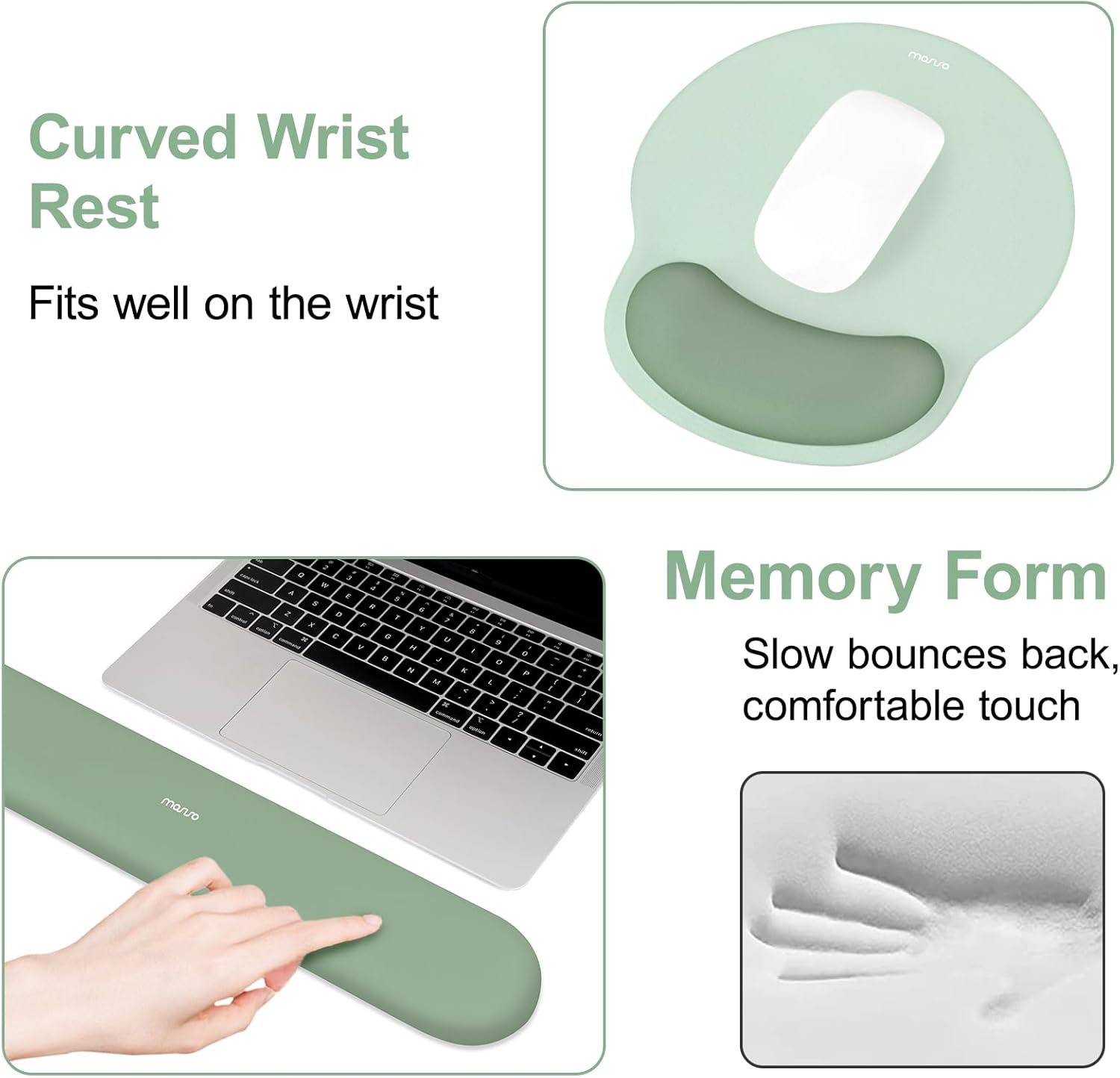 Curved Wrist Rest  
Fits well on the wrist  

Memory Form  
Slow bounces back, comfortable touch