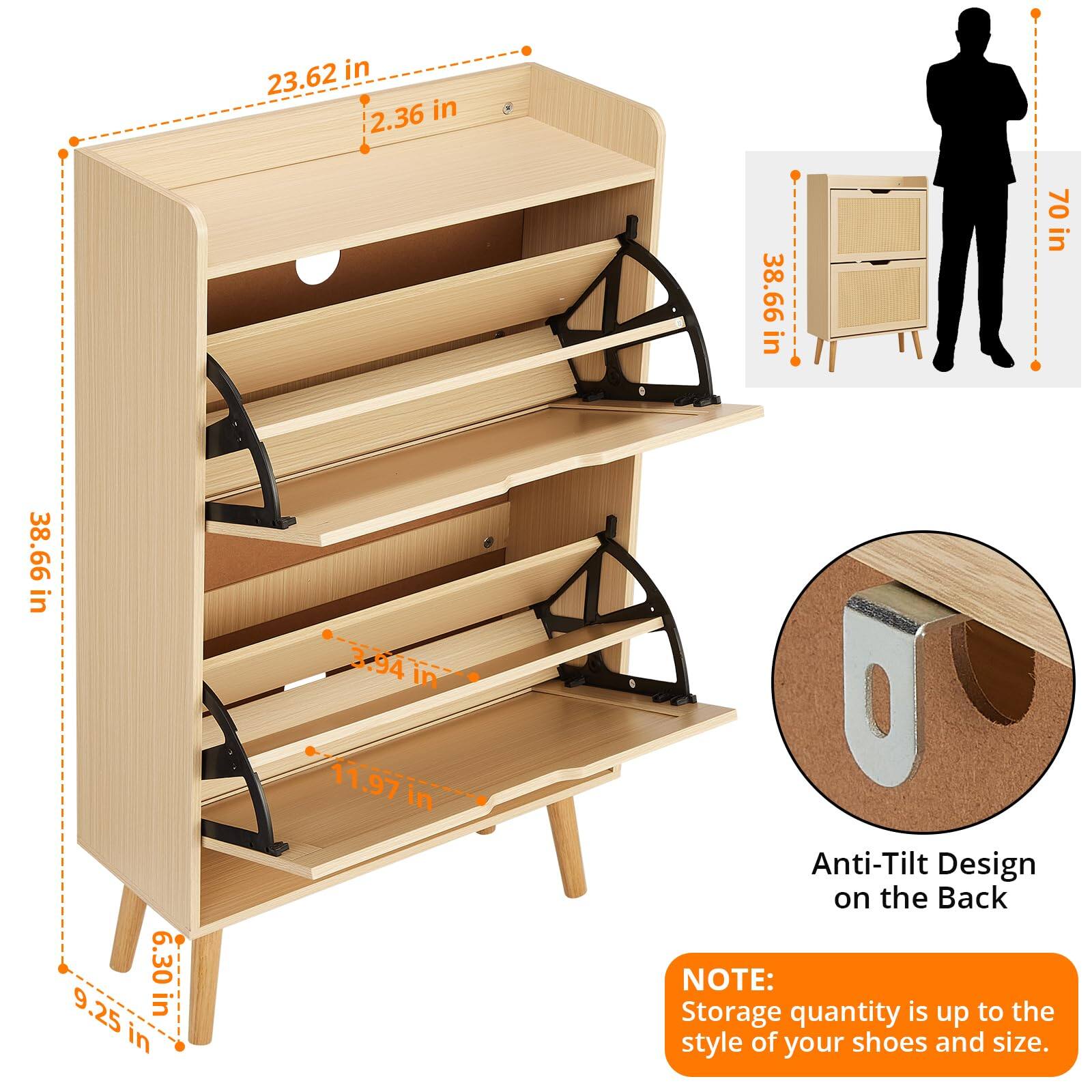 23.62 in  
2.36 in  
38.66 in  
70 in  
38.66 in  
3.94 in  
11.97 in  
6.30 in  
9.25 in  

Anti-Tilt Design on the Back  

NOTE: Storage quantity is up to the style of your shoes and size.