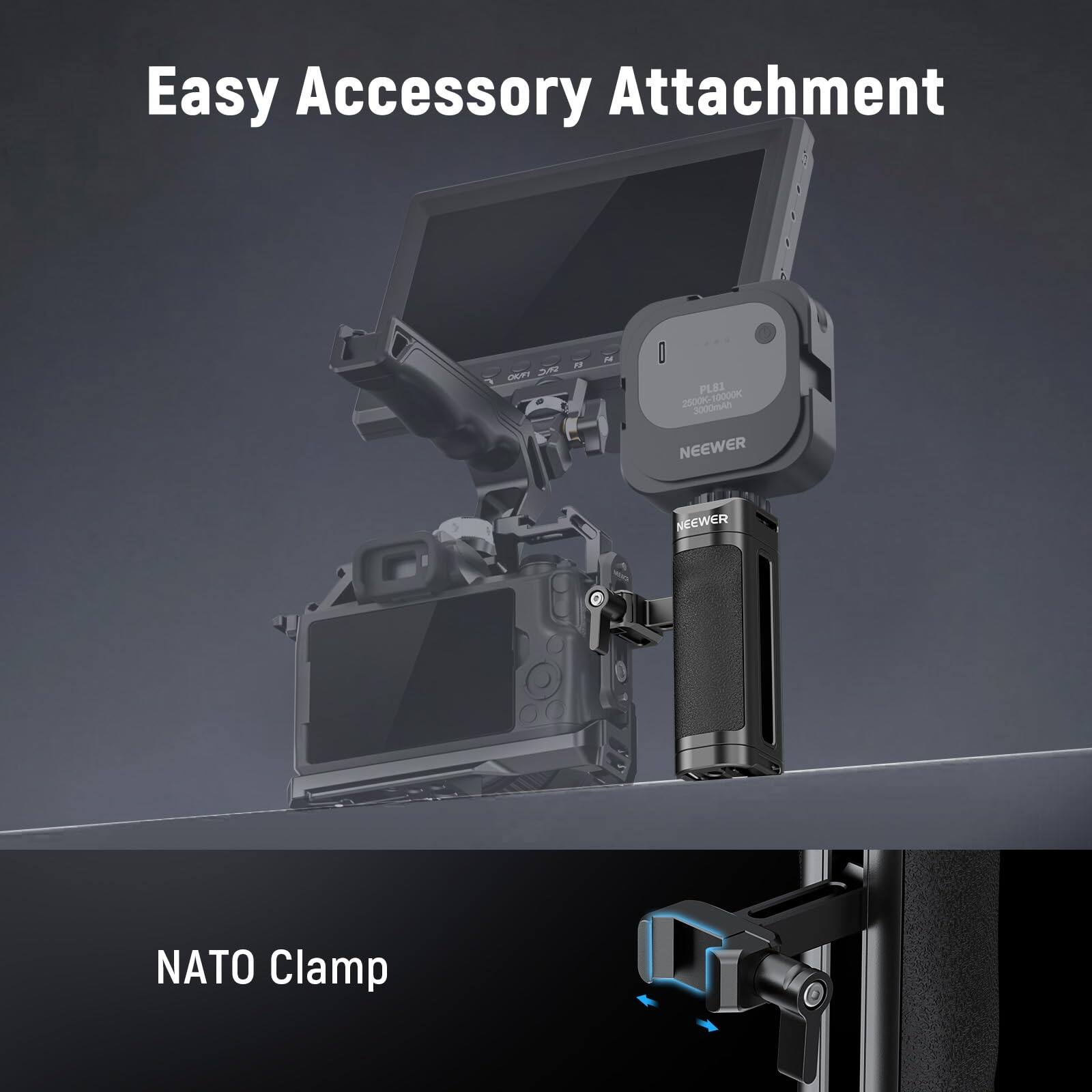 Easy Accessory Attachment  
OCFT  
F N I PLEI  
2500K-10000K  
2500K 10000K  
2000  
NEEWER  
NEEWER  
NATO Clamp