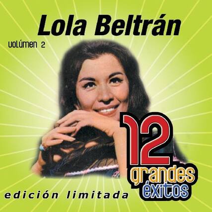 Lola Beltrán
volumen 2
12 grandes éxitos
edición limitada