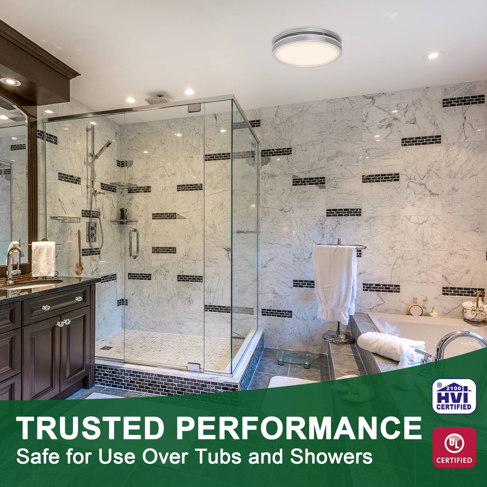 - 2100 HVI CERTIFIED
- TRUSTED PERFORMANCE
- Safe for Use Over Tubs and Showers
- UL CERTIFIED