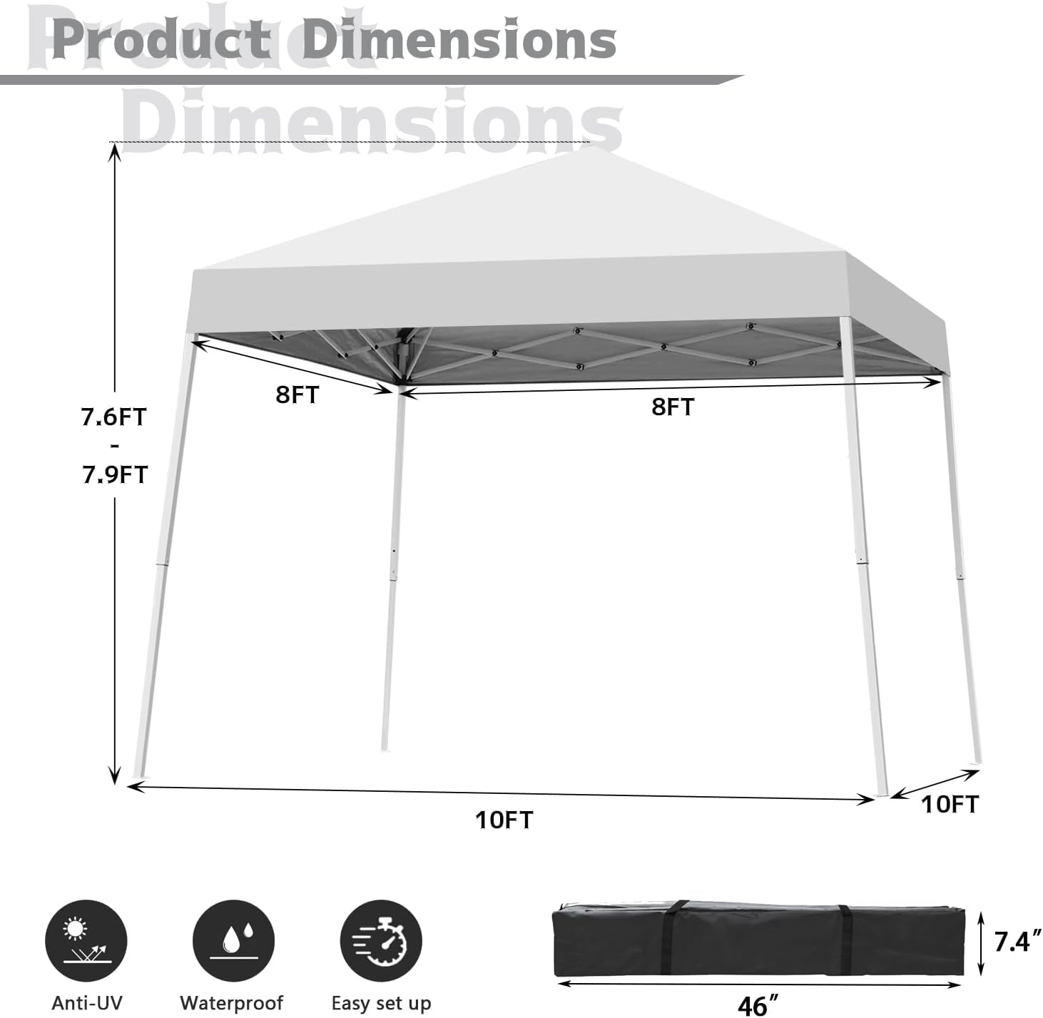Product Dimensions, Dimensions, 7.6FT, 8FT, 8FT, 7.9FT, 10FT, 10FT, 7.4", Anti-UV, Waterproof, Easy set up, 46"