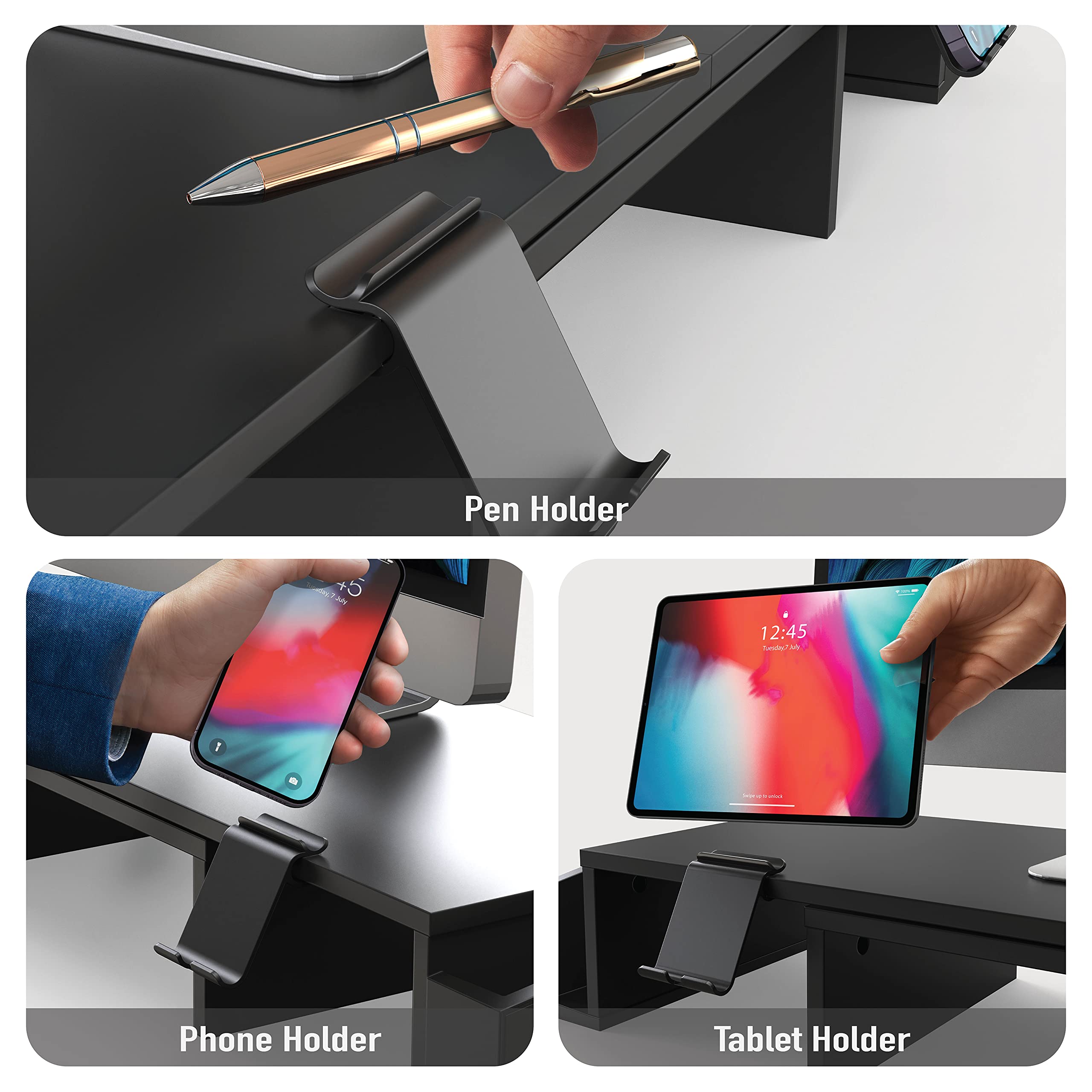 Pen Holder  
Phone Holder  
Tablet Holder