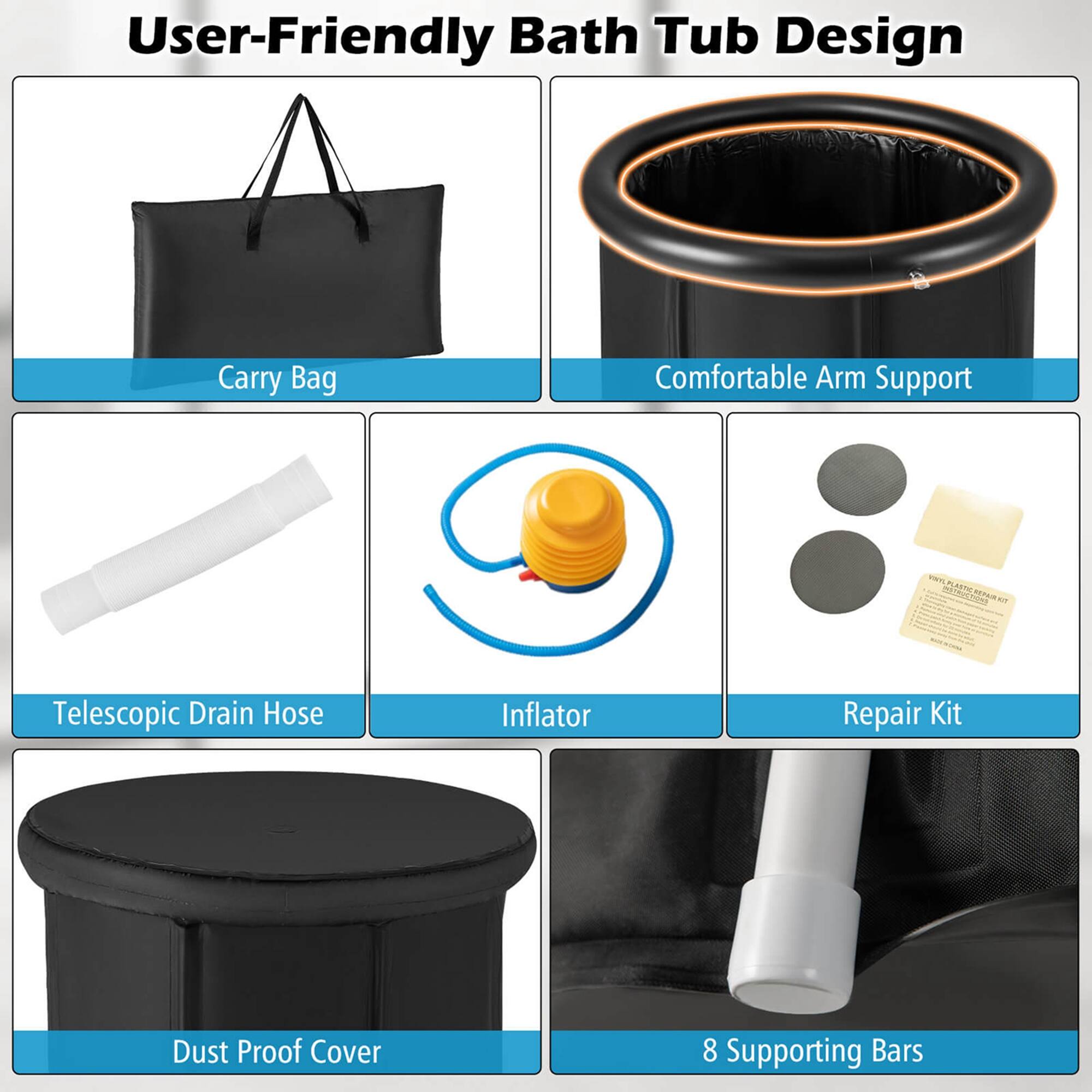 User-Friendly Bath Tub Design:

1. Carry Bag
2. Comfortable Arm Support
3. Telescopic Drain Hose
4. Inflator
5. Repair Kit
6. Dust Proof Cover
7. 8 Supporting Bars