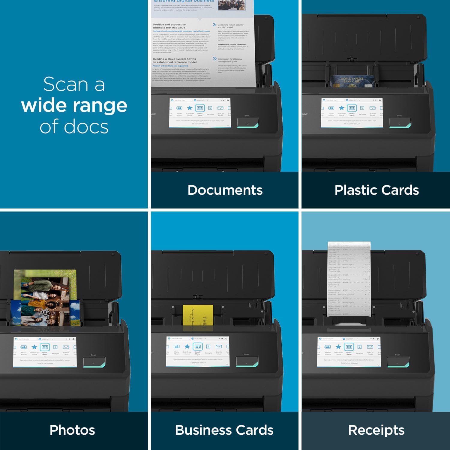 Scan a wide range of docs

Documents

Plastic Cards

Photos

Business Cards

Receipts