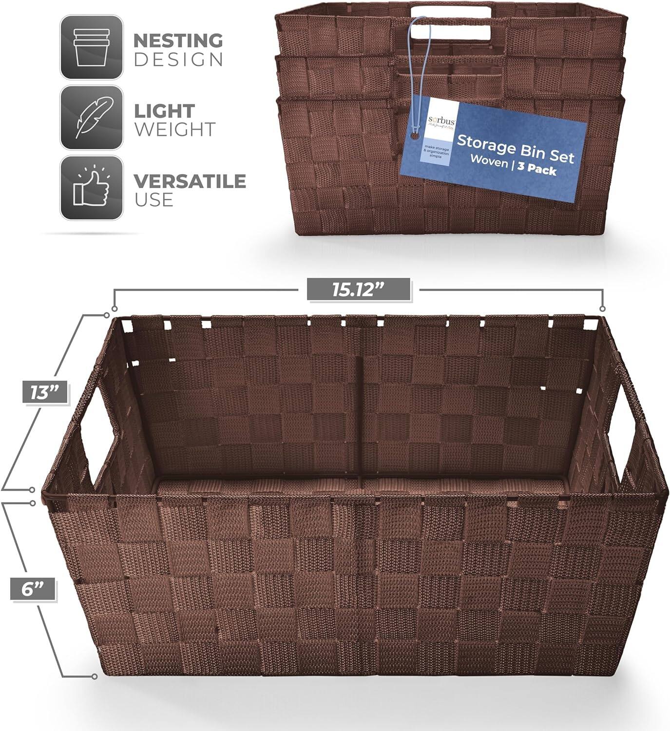 NESTING DESIGN  
LIGHT WEIGHT  
VERSATILE USE  

Storage Bin Set  
Woven | 3 Pack  

15.12"  
13"  
6"