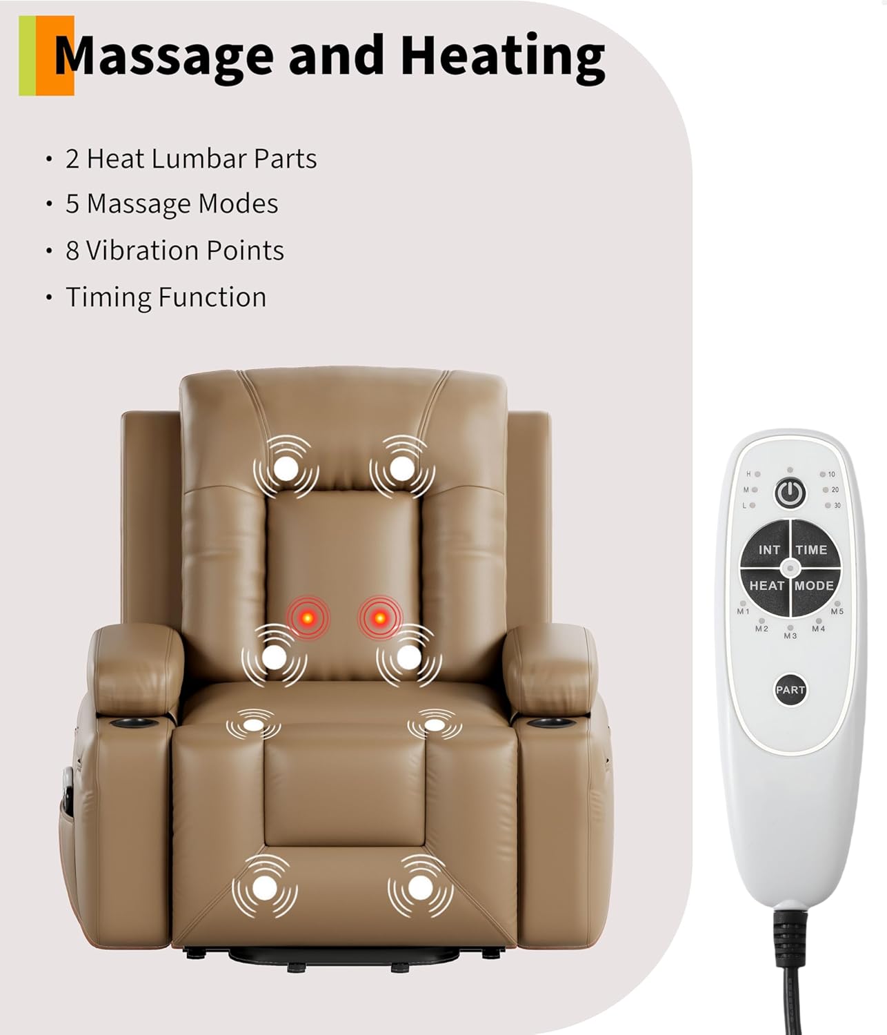 Massage and Heating

- 2 Heat Lumbar Parts
- 5 Massage Modes
- 8 Vibration Points
- Timing Function

INT TIME  
HEAT MODE  
M1 M2 M3 M4  
PART