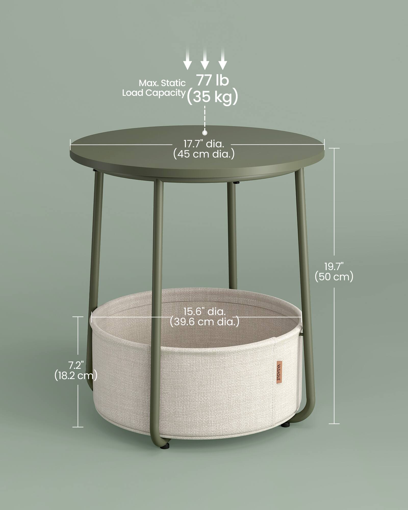 Max. Static Load Capacity: 77 lb (35 kg)  
17.7" dia. (45 cm dia.)  
19.7" (50 cm) T  
7.2" (18.2 cm) I  
15.6" dia. (39.6 cm dia.)