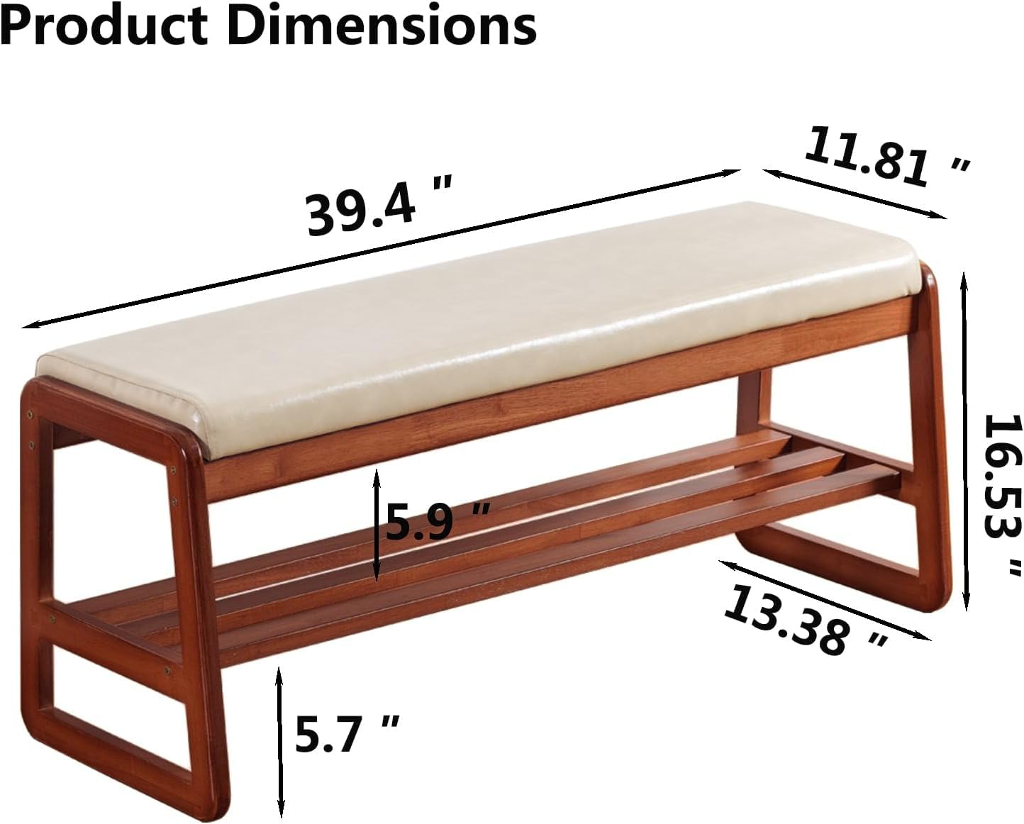 Product Dimensions

- Length: 39.4"
- Width: 11.81"
- Height: 16.53"
- Seat Height: 5.7"
- Shelf Height: 5.9"
- Shelf Depth: 13.38"