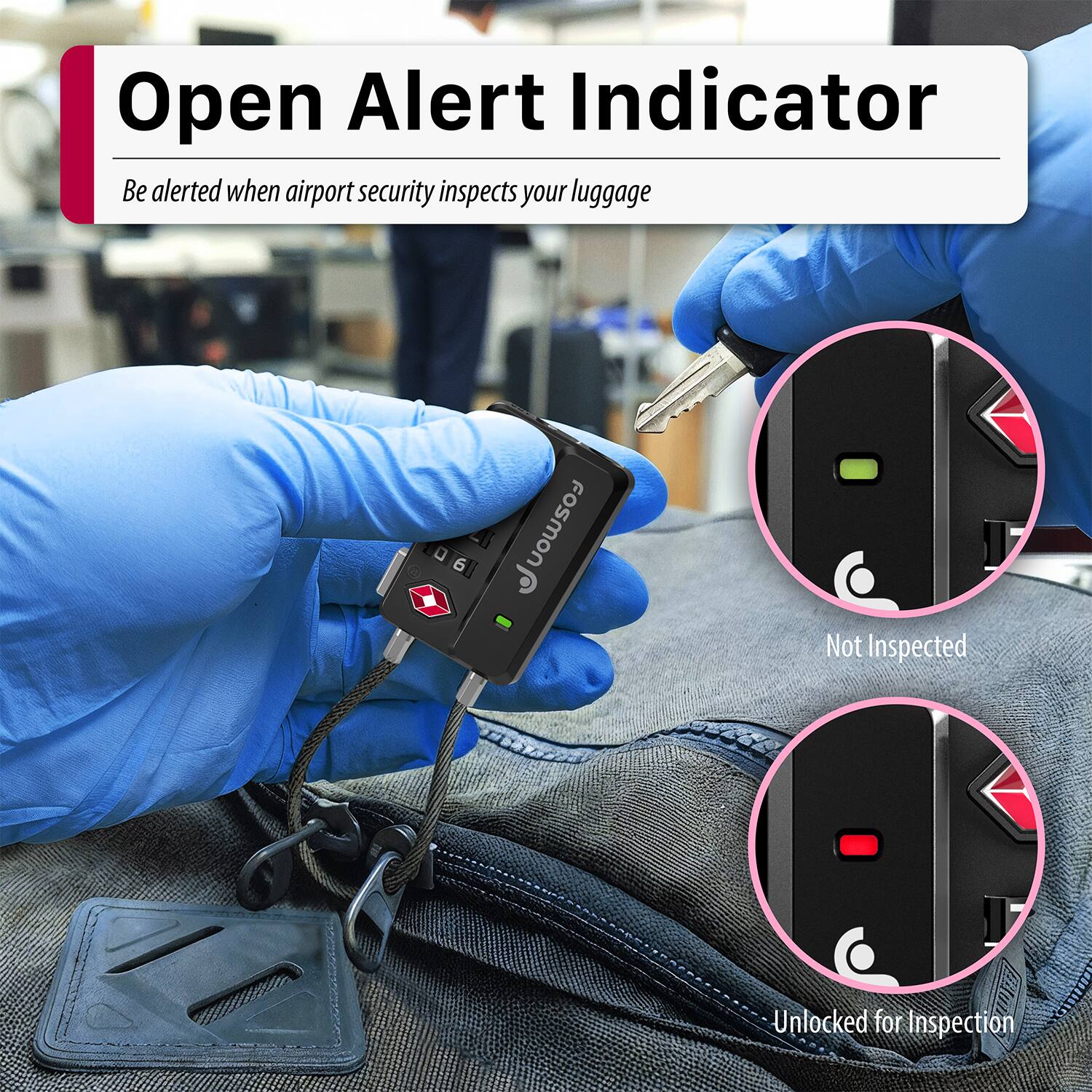 Open Alert Indicator  
Be alerted when airport security inspects your luggage  

Not Inspected  
Unlocked for Inspection