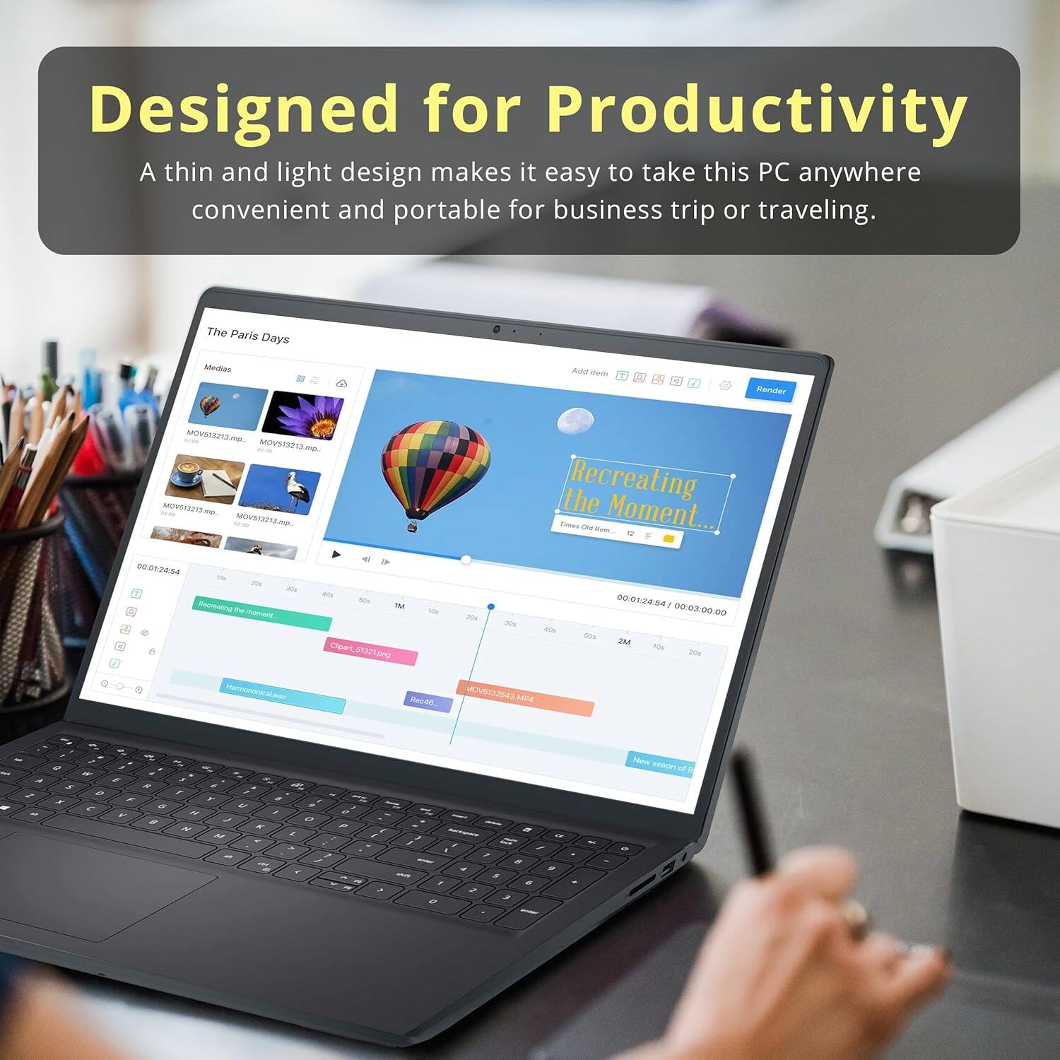 Designed for Productivity

A thin and light design makes it easy to take this PC anywhere convenient and portable for business trip or traveling.

The Paris Days

Recreating the Moment...

Timeline

00:01:28 / 00:03:00

1M