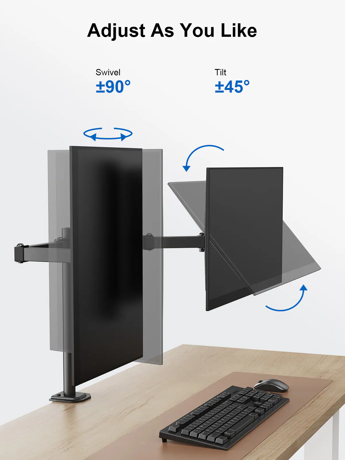 Adjust As You Like, Swivel ±90°, Tilt ±45°