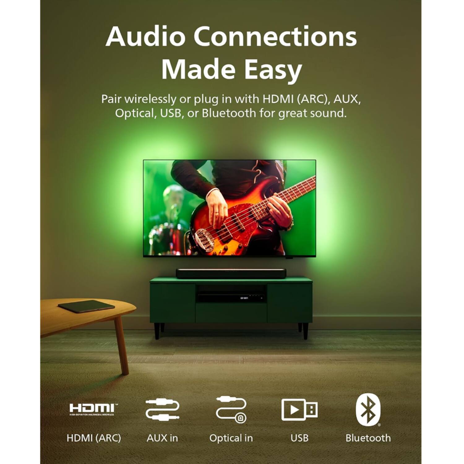 Audio Connections Made Easy

Pair wirelessly or plug in with HDMI (ARC), AUX, Optical, USB, or Bluetooth for great sound.

HDMI (ARC)  
AUX in  
Optical in  
USB  
Bluetooth
