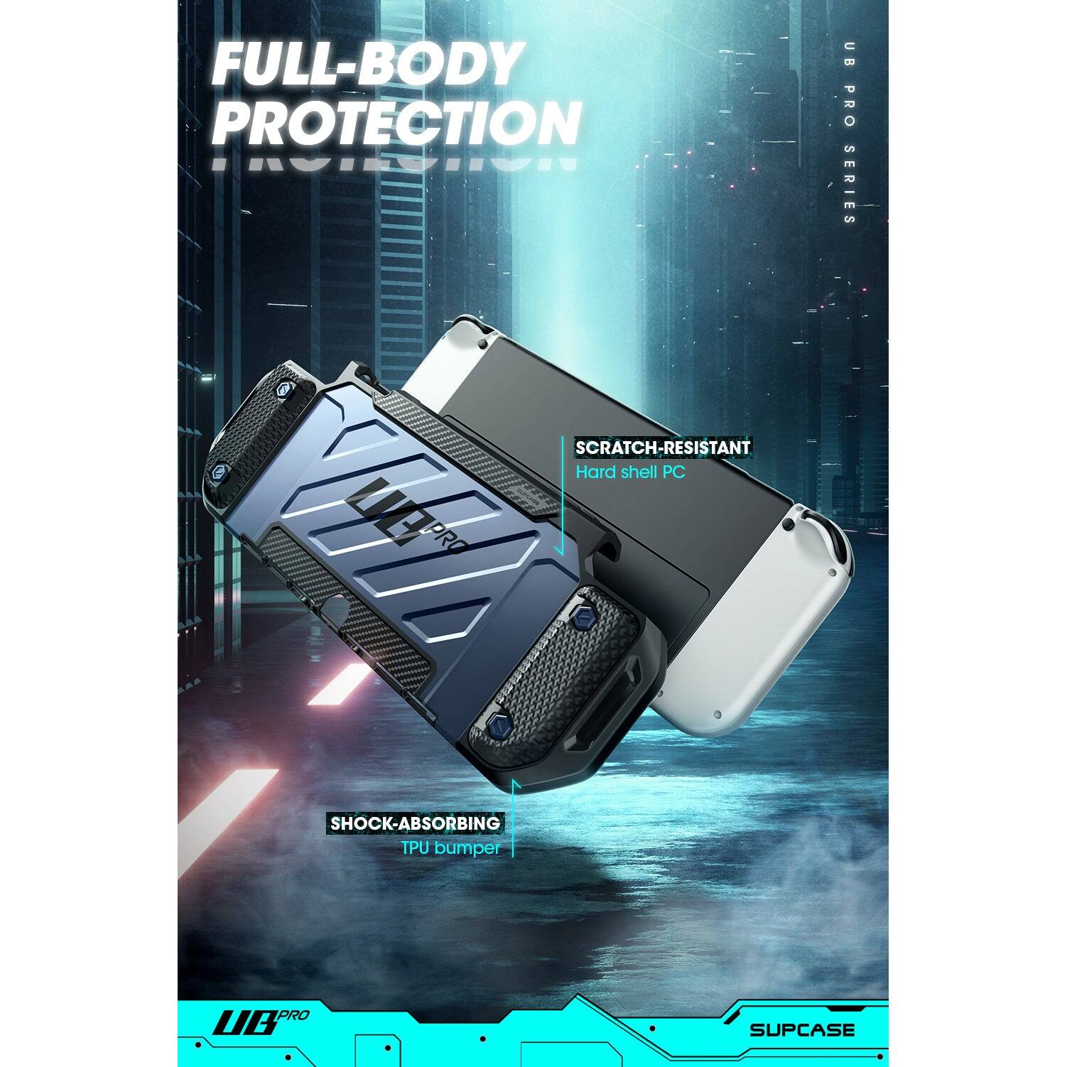 FULL-BODY PROTECTION  
UB PRO SERIES  

SCRATCH-RESISTANT  
Hard shell PC  

SHOCK-ABSORBING  
TPU bumper  

SUPCASE