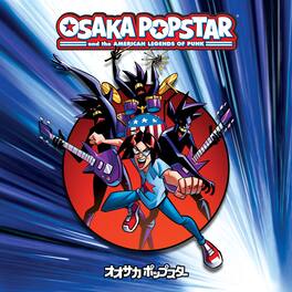 Osaka Popstar - Osaka Popstar And The American Legends Of Punk - VINYL LP