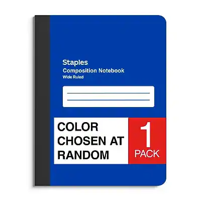 Staples Composition Notebook
Wide Ruled
COLOR CHOSEN AT RANDOM
1 PACK
