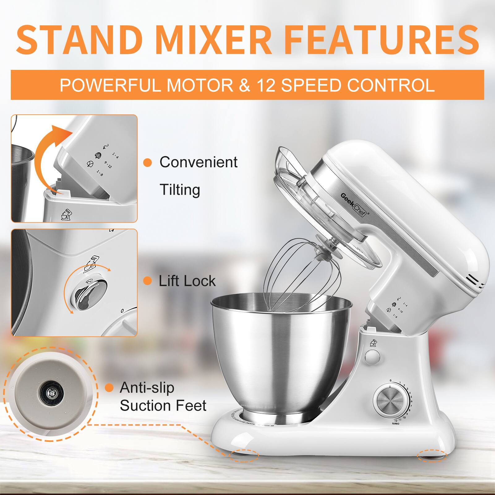 STAND MIXER FEATURES

POWERFUL MOTOR & 12 SPEED CONTROL

- Convenient Tilting
- Lift Lock
- Anti-slip Suction Feet