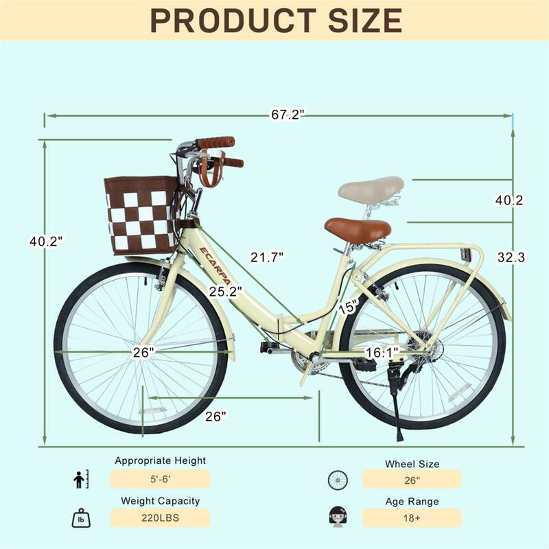 PRODUCT SIZE  
67.2"  
40.2"  
21.7"  
25.2"  
15"  
32.3"  
16.1"  
26"  

Appropriate Height: 5'-6'  
Wheel Size: 26"  
Weight Capacity: 220LBS  
Age Range: 18+