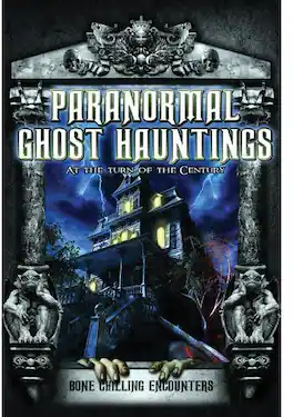 Paranormal Ghost Hauntings at the Turn of the Century - DVD