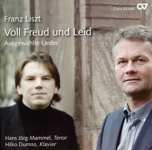 Franz Liszt  
Voll Freud und Leid  
Ausgewählte Lieder  

Hans Jörg Mammel, Tenor  
Hilko Dumno, Klavier  

Carus 83.446