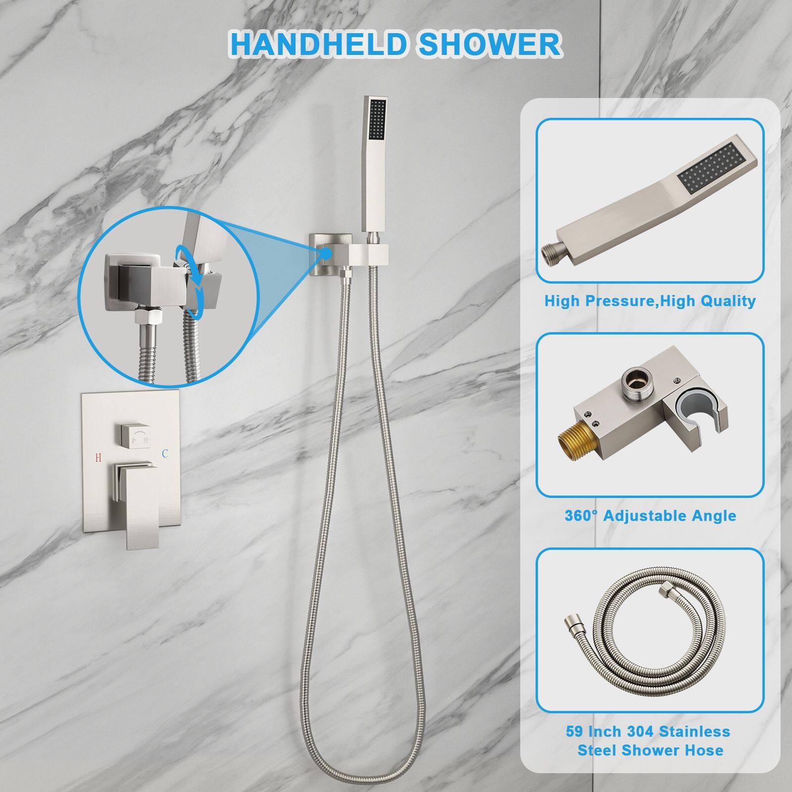 HANDHELD SHOWER

- High Pressure, High Quality
- 360° Adjustable Angle
- 59 Inch 304 Stainless Steel Shower Hose