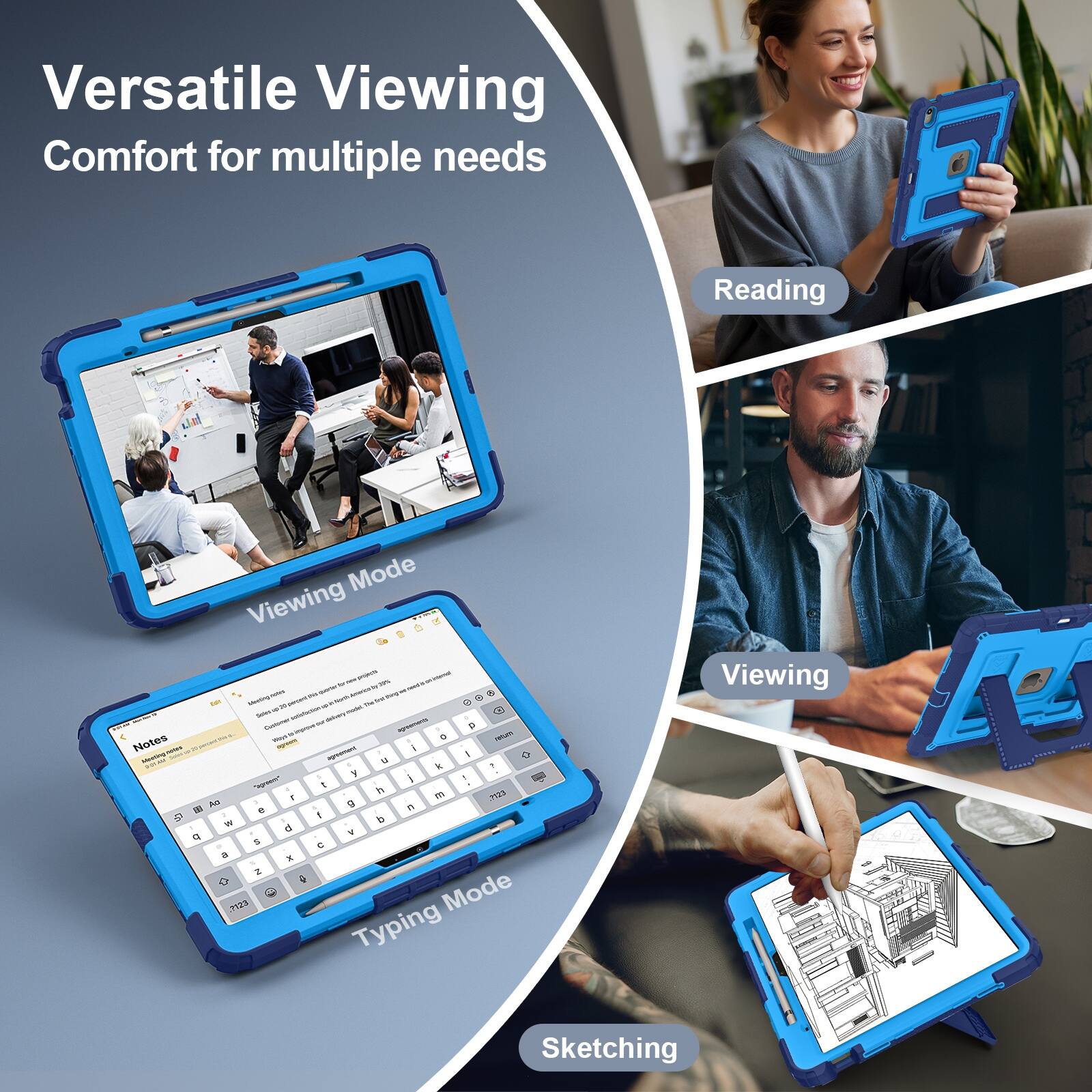 Versatile Viewing Comfort for multiple needs

Reading

Viewing Mode

Viewing

Typing Mode

Sketching