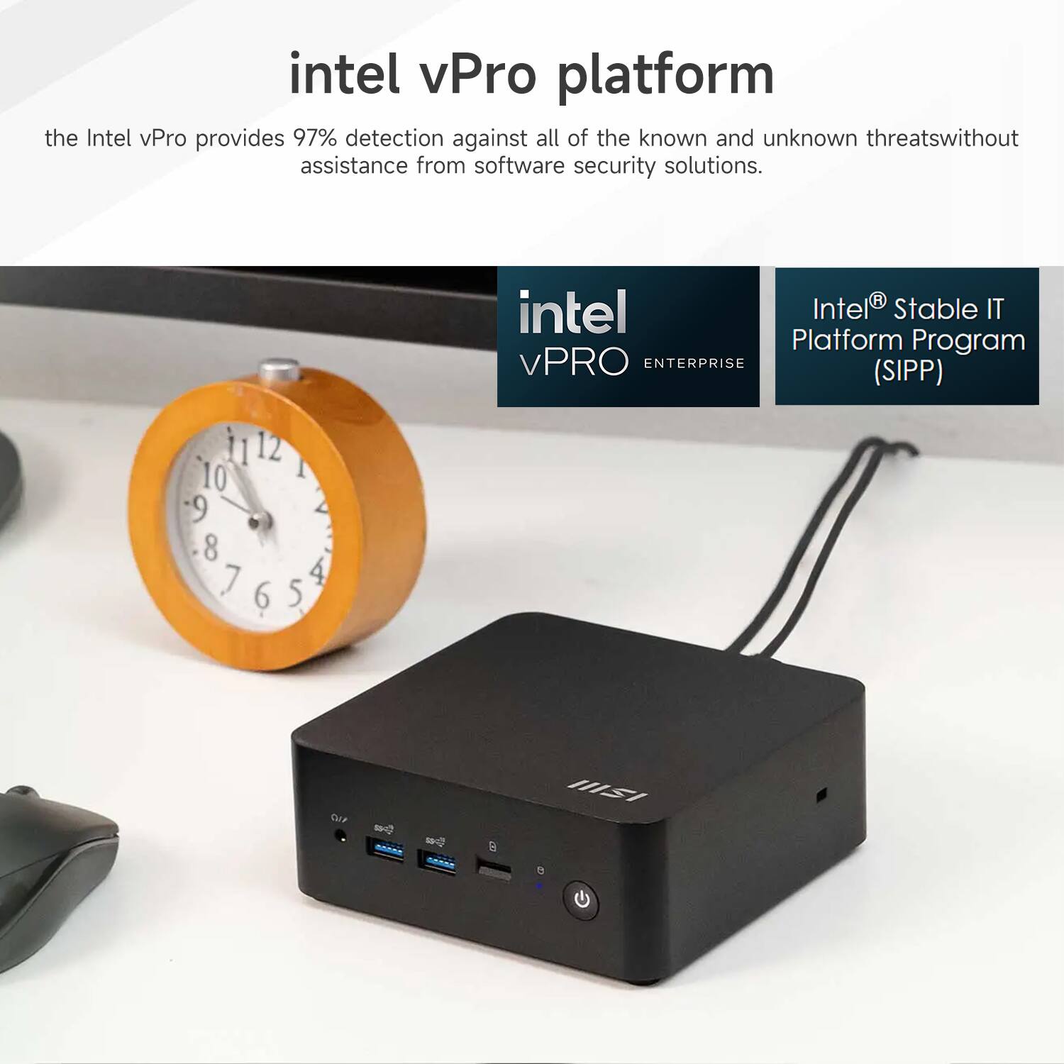 intel vPro platform  
the Intel vPro provides 97% detection against all of the known and unknown threats without assistance from software security solutions.  

i intel Intel Stable IT Platform Program vPRO ENTERPRISE (SIPP)