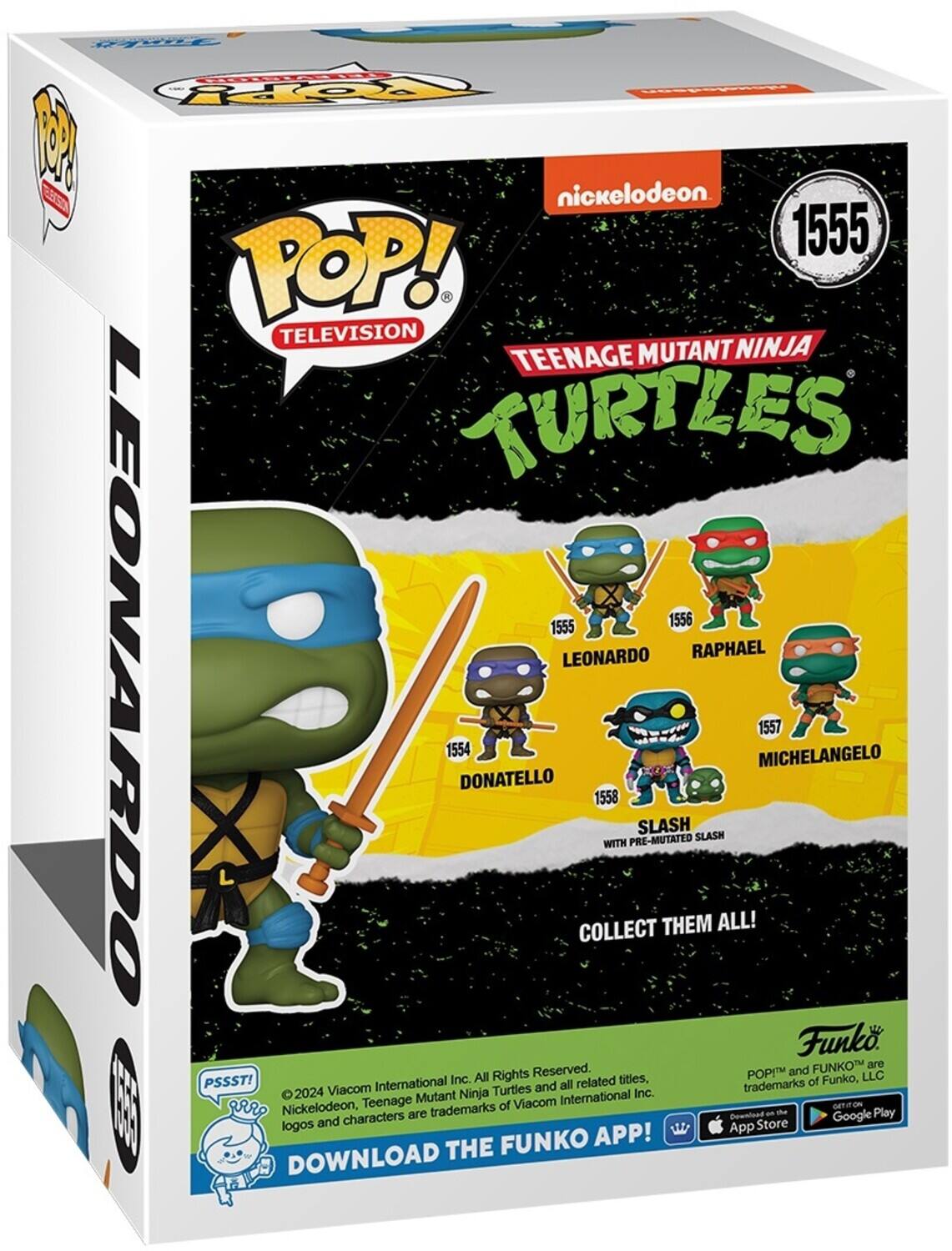 POP! TELEVISION, TEENAGE MUTANT NINJA TURTLES, 1555, 1556, LEONARDO, RAPHAEL, 1554, DONATELLO, COLLECT THEM ALL!, 1558, WITH PRE-MUTATED SLASH, MICHELANGELO, Funko, FUNKO, 2024 Viacom International Inc., Nickelodeon, Teenage Mutant Ninja Turtles and all related titles, trademarks of Viacom International Inc., PSSST!, All Rights Reserved., POP! and FUNKO are trademarks of Funko, LLC, DOWNLOAD THE FUNKO APP!, GET IT ON THE App Store, GET IT ON Google Play