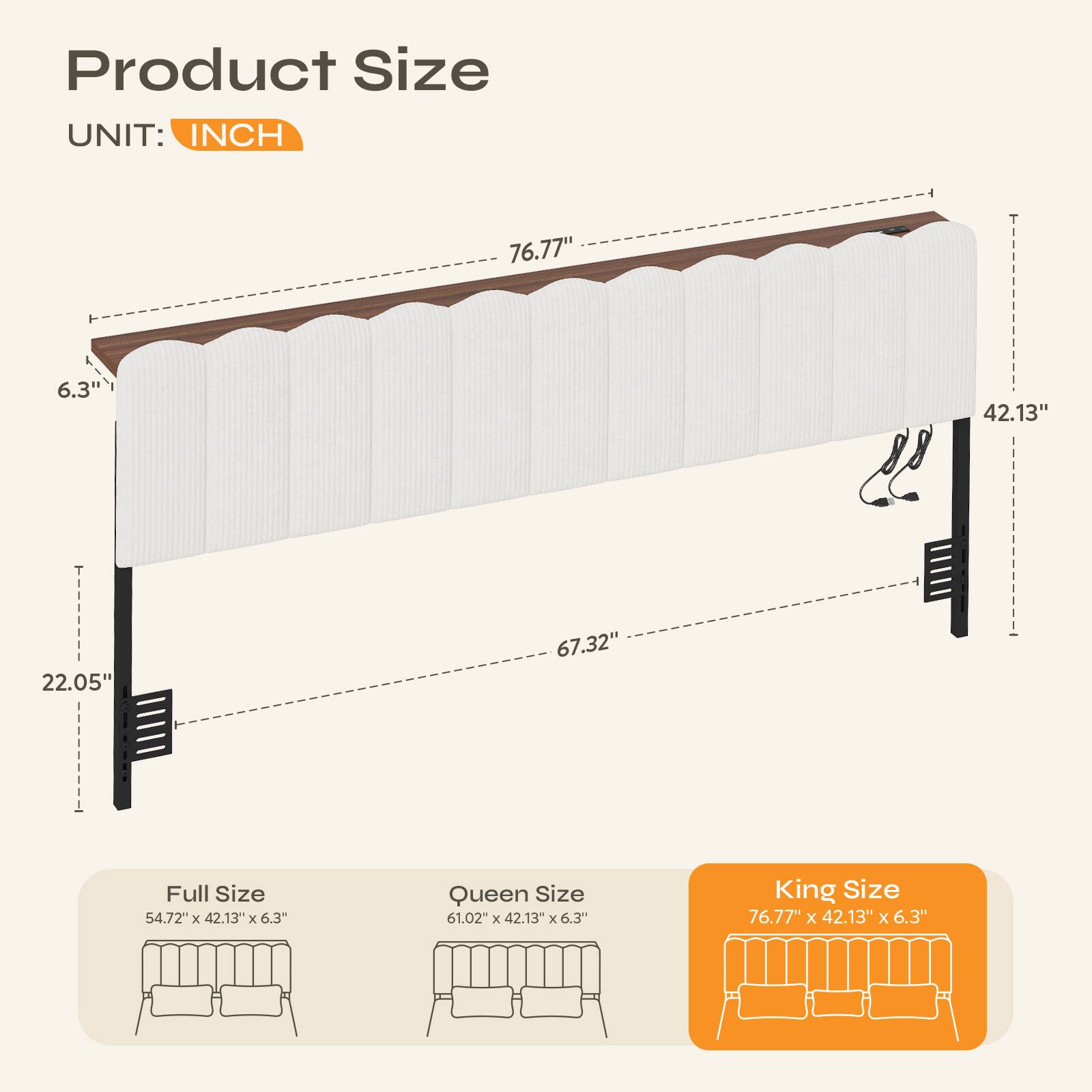 Product Size  
UNIT: INCH  

Full Size: 54.72" x 42.13" x 6.3"  
Queen Size: 61.02" x 42.13" x 6.3"  
King Size: 76.77" x 42.13" x 6.3"