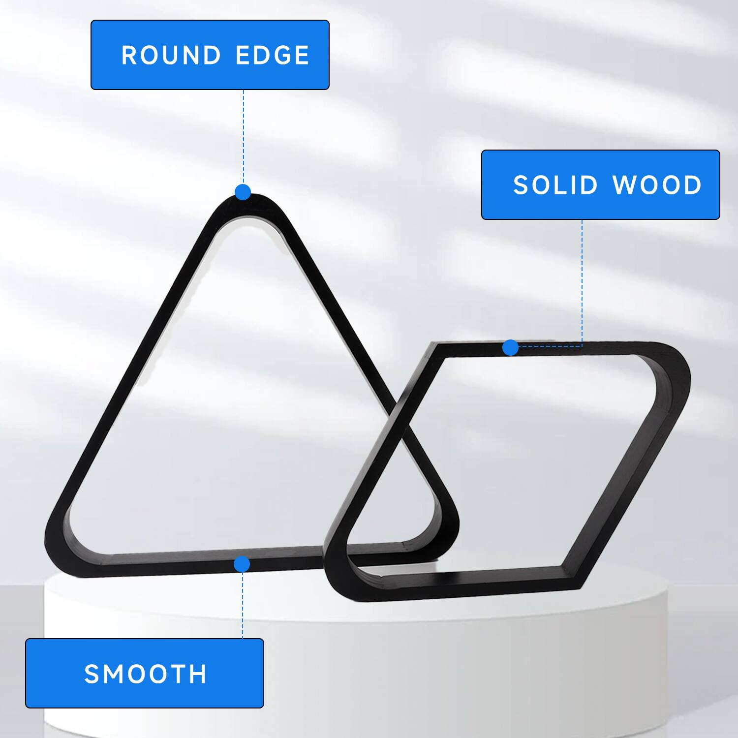 ROUND EDGE
SOLID WOOD
SMOOTH