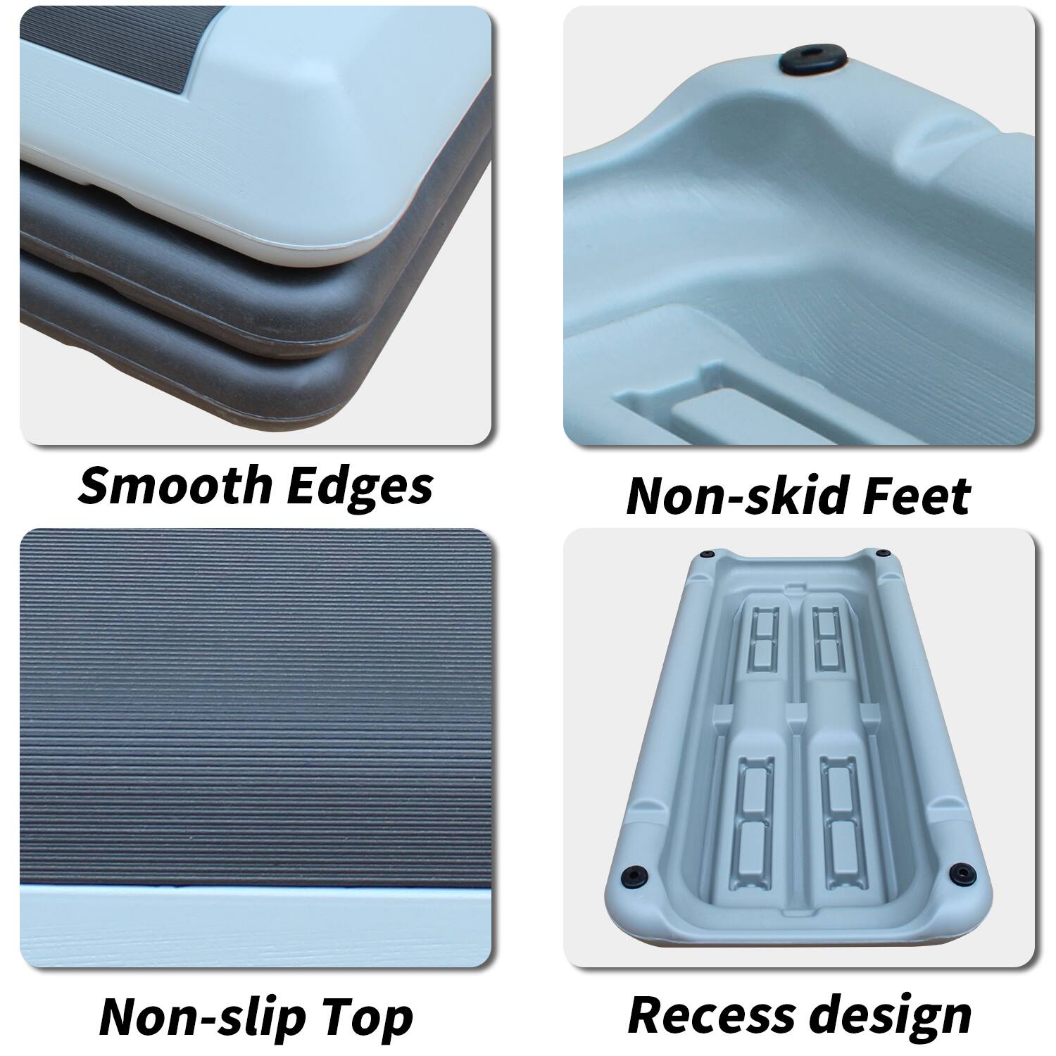 Smooth Edges  
Non-skid Feet  
Non-slip Top  
Recess design