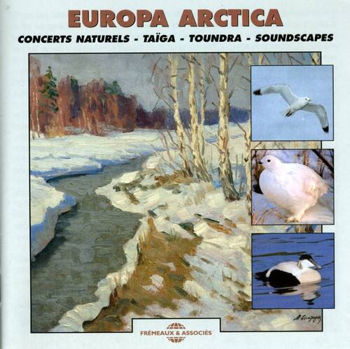 The Sounds Of Nature - Europa Arctica - Concerts Naturels: Taiga and Tundra   - COMPACT DISCS [CD]