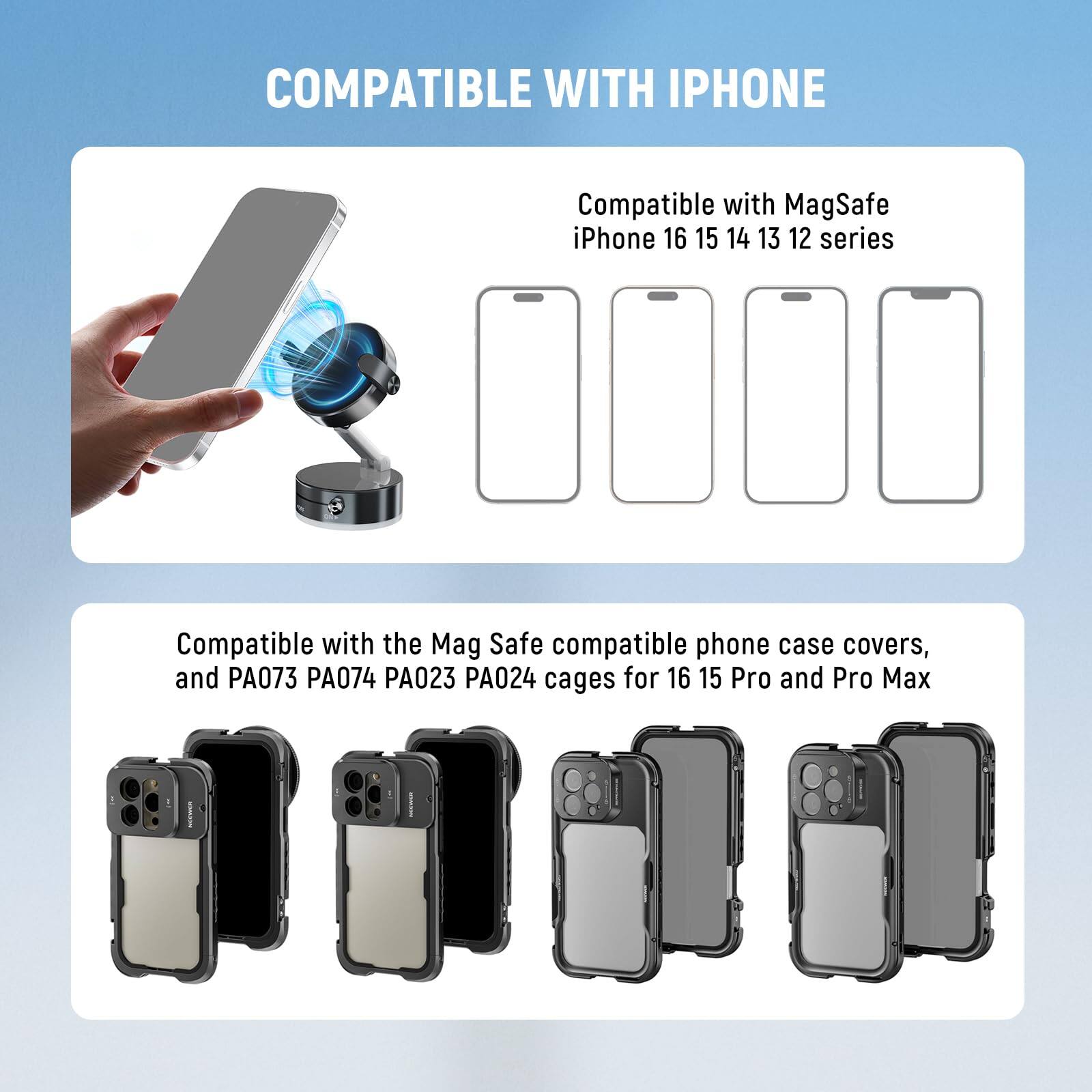 COMPATIBLE WITH IPHONE

Compatible with MagSafe iPhone 16 15 14 13 12 series

Compatible with the Mag Safe compatible phone case covers, and PA073 PA074 PA023 PA024 cages for 16 15 Pro and Pro Max