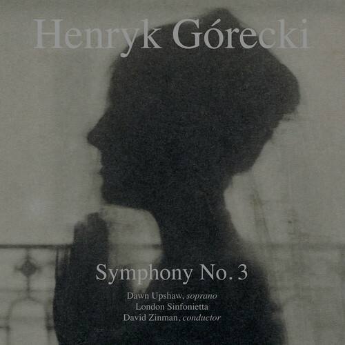 Henryk Górecki  
Symphony No. 3  
Dawn Upshaw, soprano  
London Sinfonietta  
David Zinman, conductor