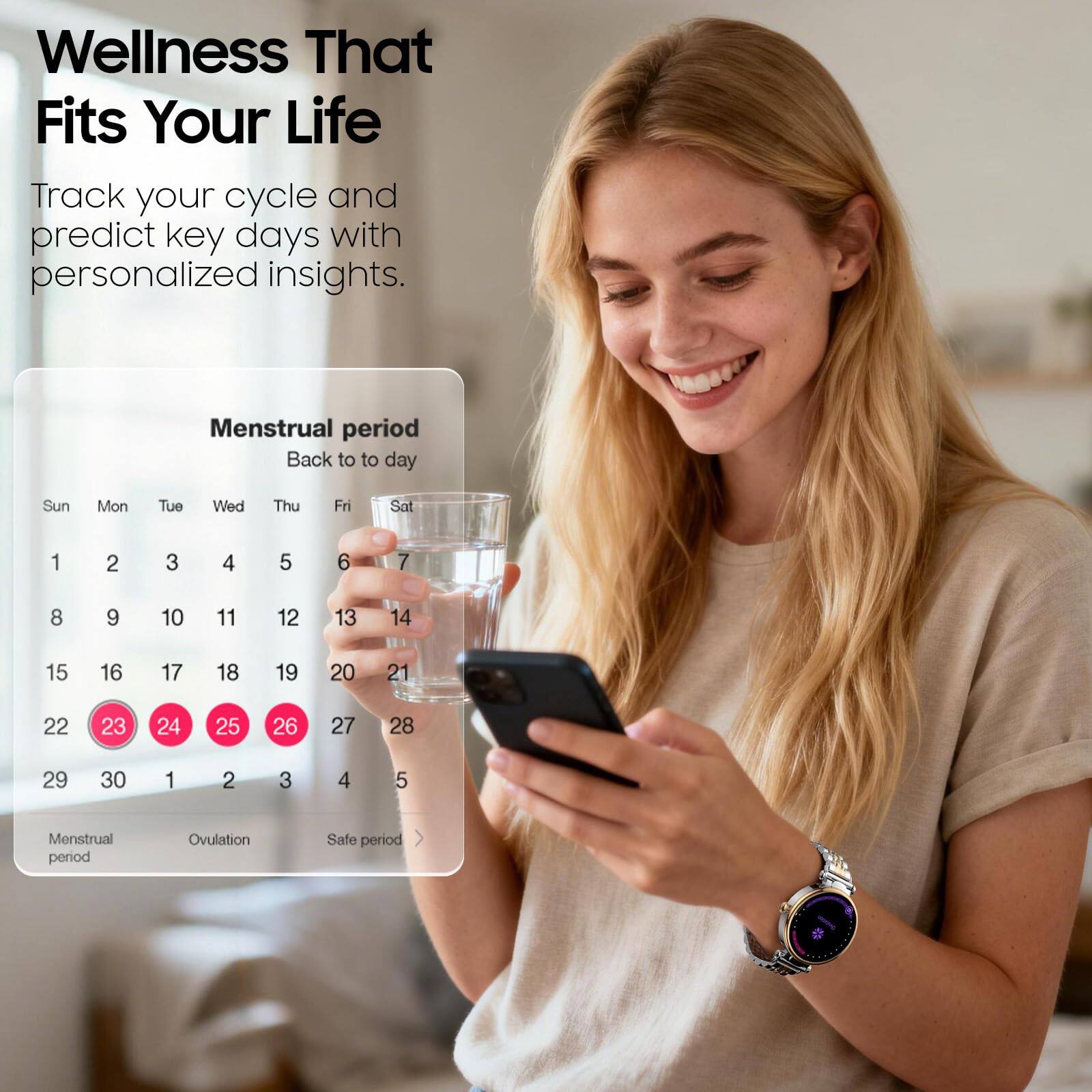 Wellness That Fits Your Life

Track your cycle and predict key days with personalized insights.

Menstrual period  
Back to today

Sun Mon Tue Wed Thu Fri Sat  
1 2 3 4 5 6 7  
8 9 10 11 12 13 14  
15 16 17 18 19 20 21  
22 23 24 25 26 27 28  
29 30 1 2 3 4 5  

Menstrual period  
Ovulation  
Safe period