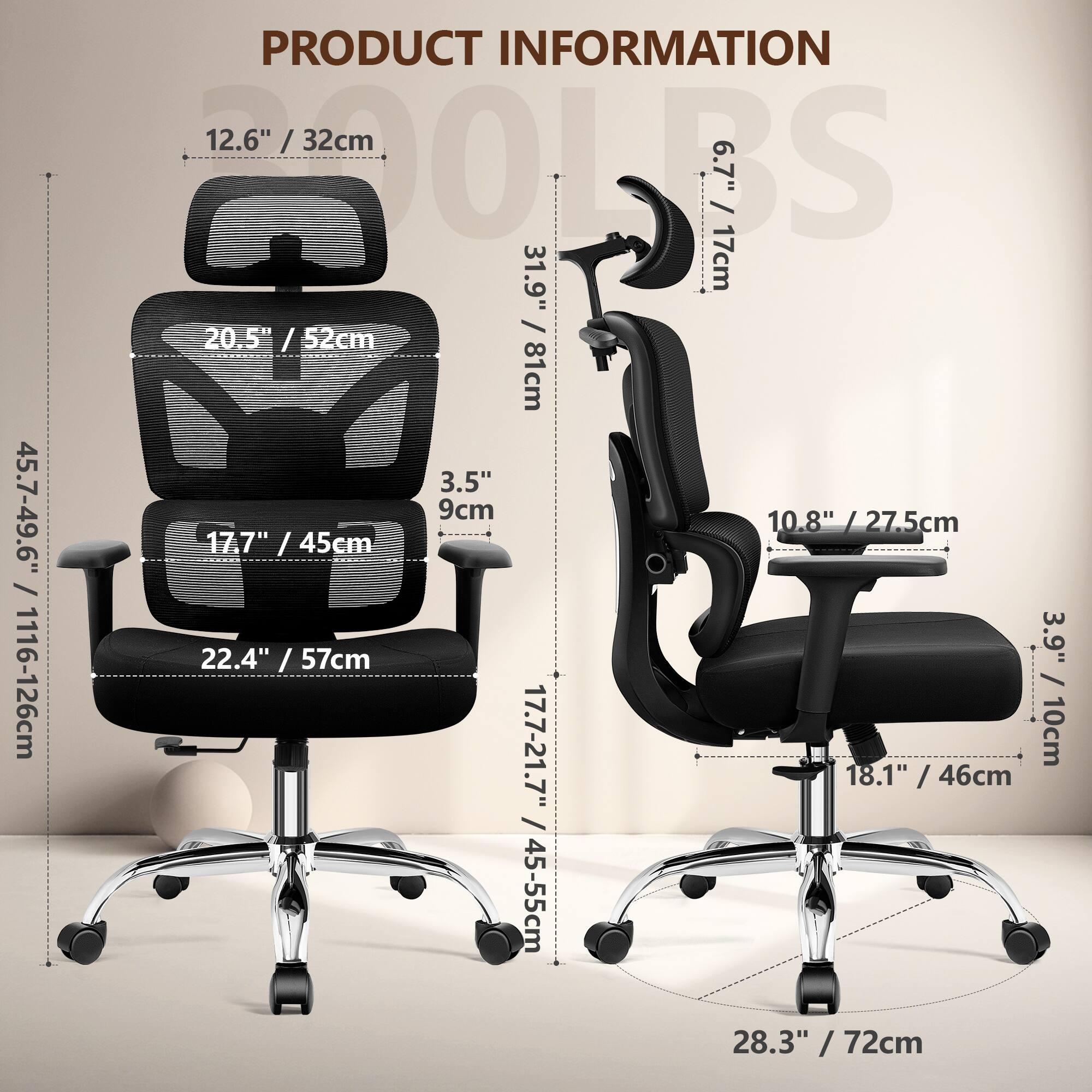 PRODUCT INFORMATION

- 12.6" / 32cm
- 20.5" / 52cm
- 17.7" / 45cm
- 3.5" / 9cm
- 10.8" / 27.5cm
- 22.4" / 57cm
- 1116-126cm / 44-50"
- 17.7-21.7" / 45-55cm
- 18.1" / 46cm
- 28.3" / 72cm

- 6.7" / 17cm
- 31.9" / 81cm
- 10.8" / 22.4" / 57cm / 3.9"
- 10cm
- 18.1" / 46cm
- 28.3" / 72cm