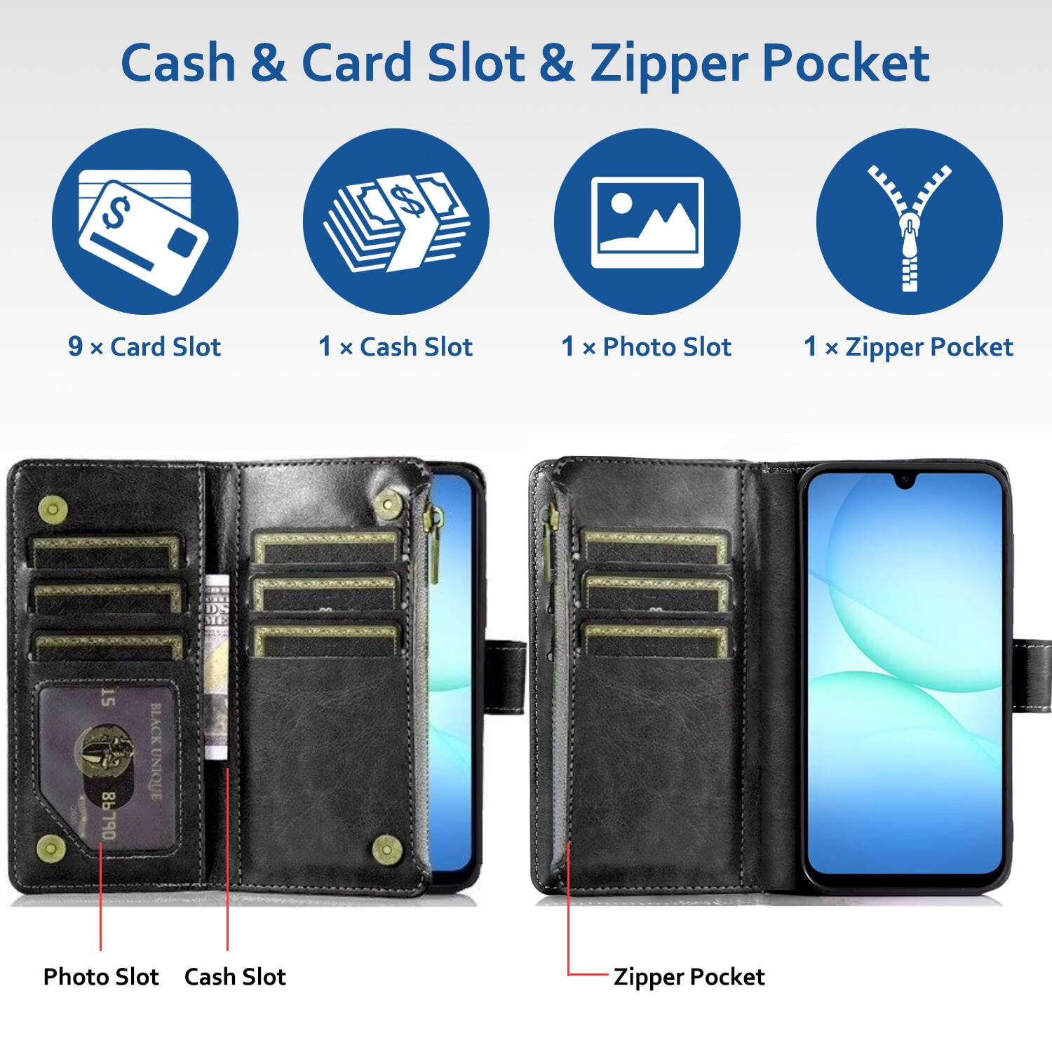 Cash & Card Slot & Zipper Pocket

- 9 x Card Slot
- 1 x Cash Slot
- 1 x Photo Slot
- 1 x Zipper Pocket

Photo Slot  
Cash Slot  
Zipper Pocket