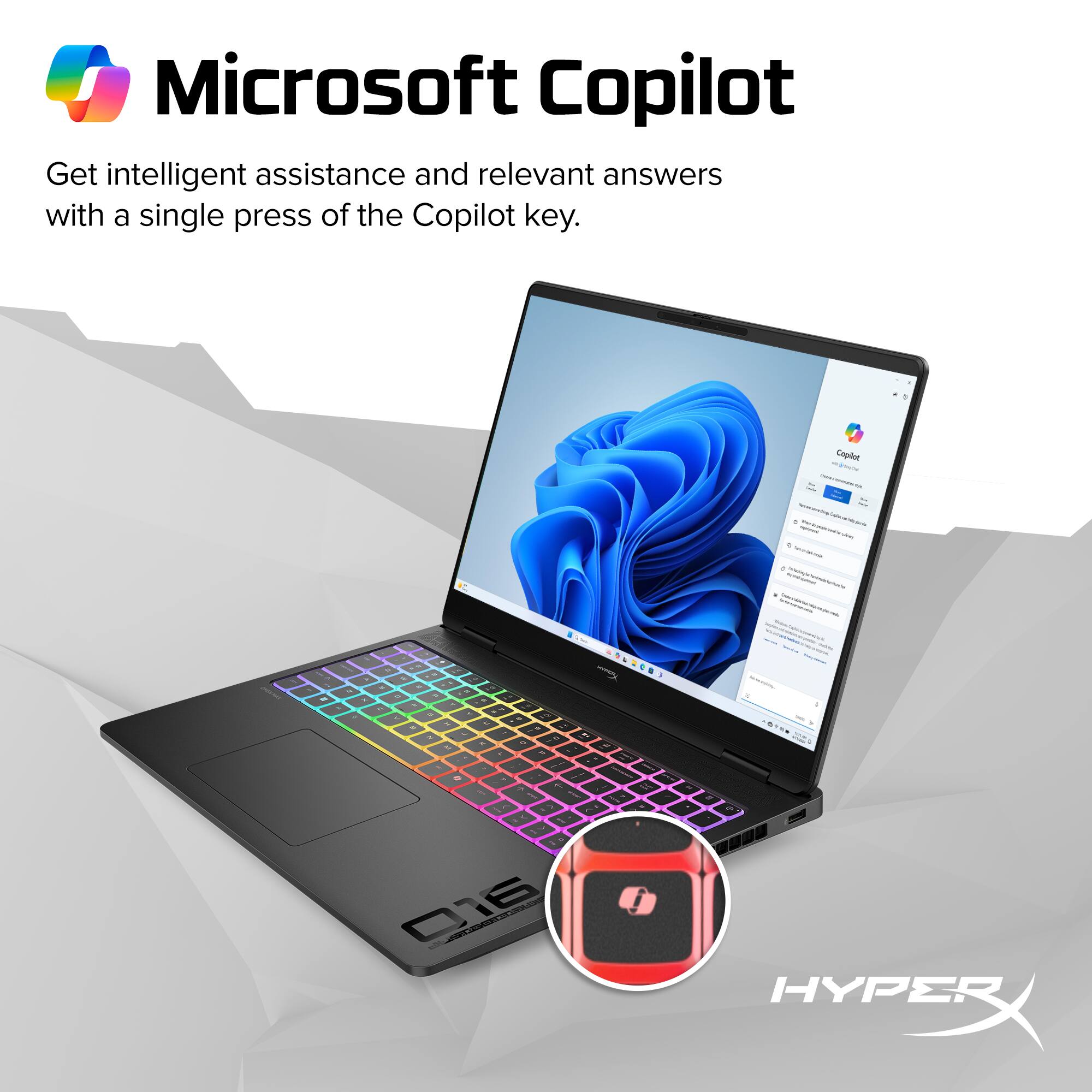Microsoft Copilot  
Get intelligent assistance and relevant answers with a single press of the Copilot key.  

a apia - - - - - . . - - - A - - . 016 - -ti_t i HYPER HYPER