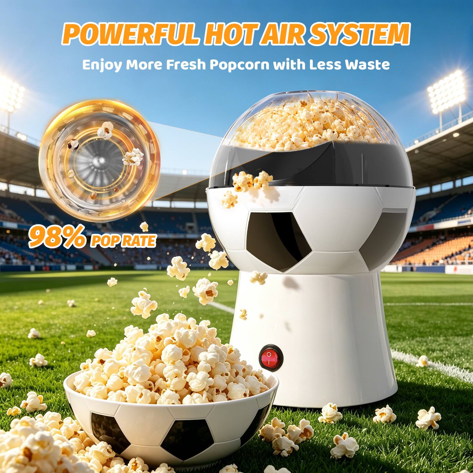 POWERFUL HOT AIR SYSTEM  
Enjoy More Fresh Popcorn with Less Waste  
98% POP RATE