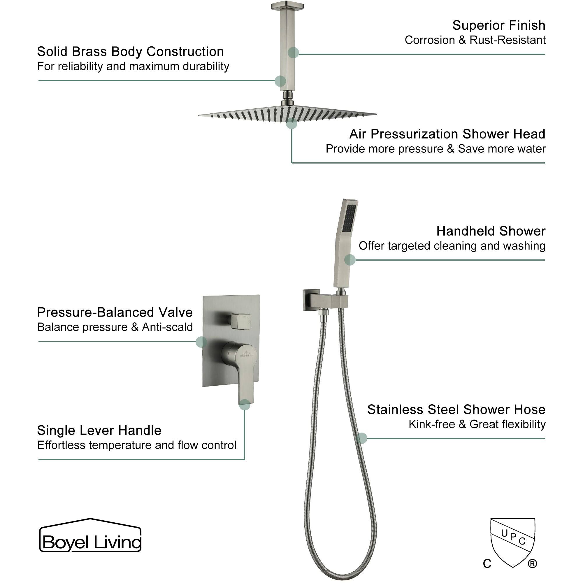 Solid Brass Body Construction For reliability and maximum durability
Superior Finish Corrosion & Rust-Resistant
Air Pressurization Shower Head Provide more pressure & Save more water
Handheld Shower Offer targeted cleaning and washing
Pressure-Balanced Valve Balance pressure & Anti-scald
Single Lever Handle Effortless temperature and flow control
Stainless Steel Shower Hose Kink-free & Great flexibility
Boyel Living UPC C R
