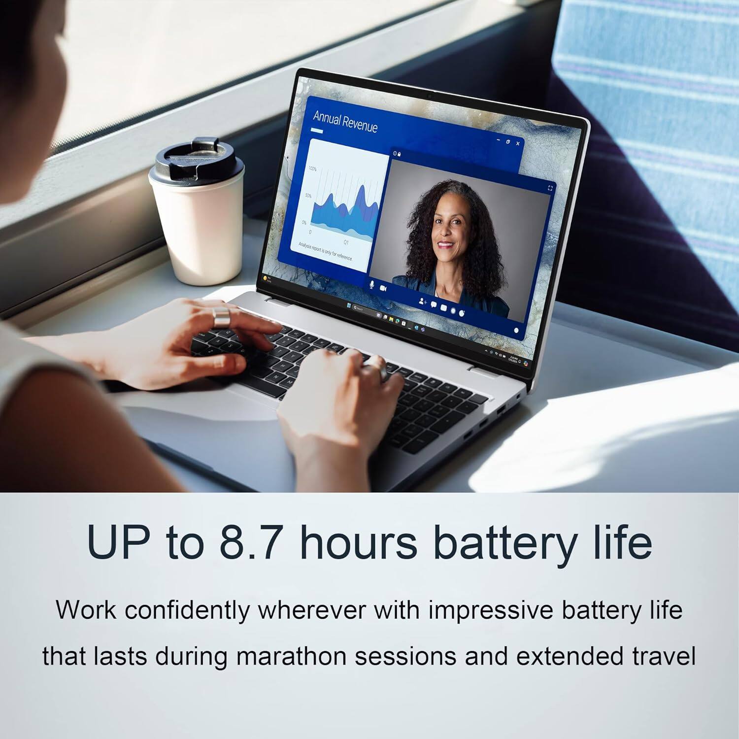 Annual Revenue

UP to 8.7 hours battery life

Work confidently wherever with impressive battery life that lasts during marathon sessions and extended travel