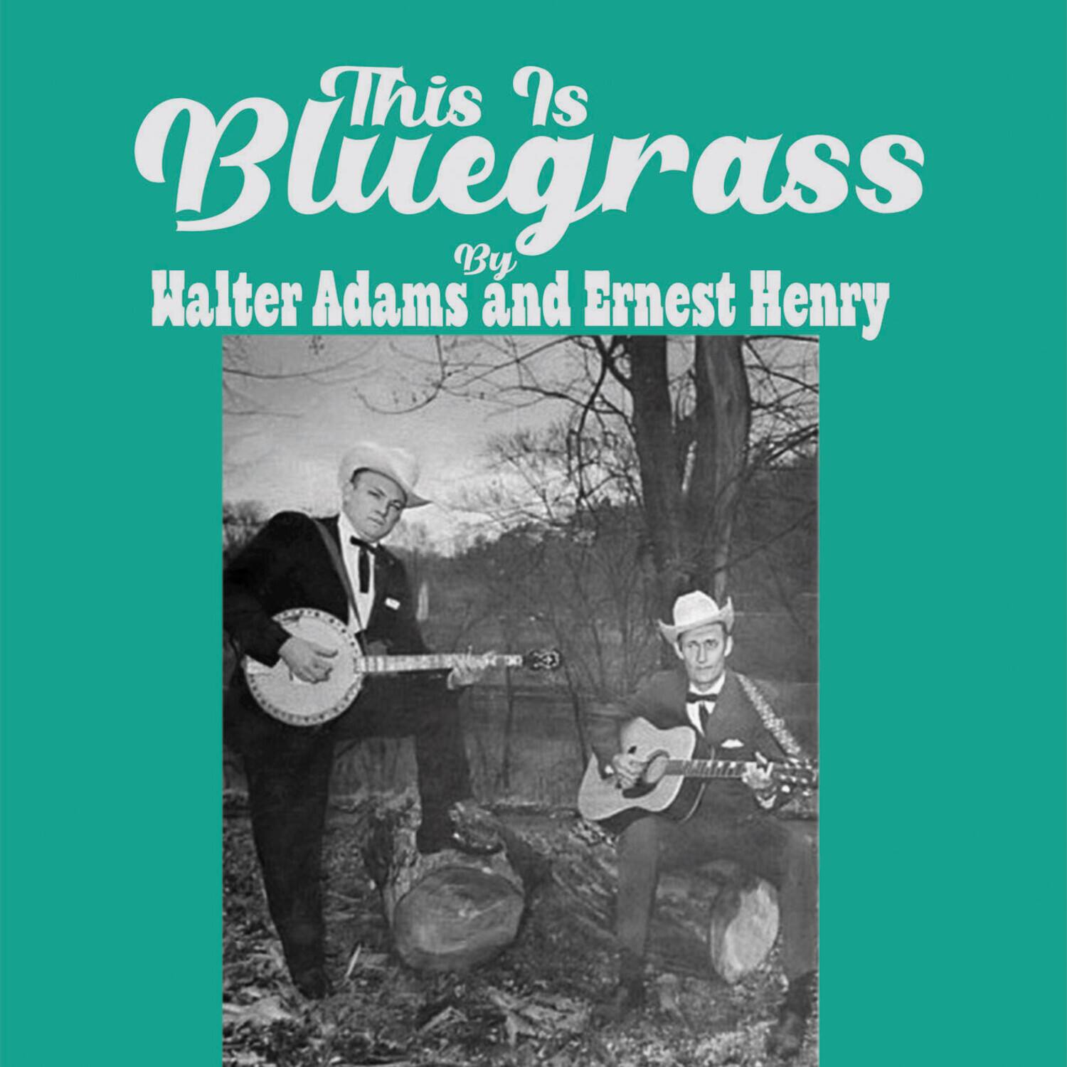 This Is Bluegrass  
By Walter Adams and Ernest Henry