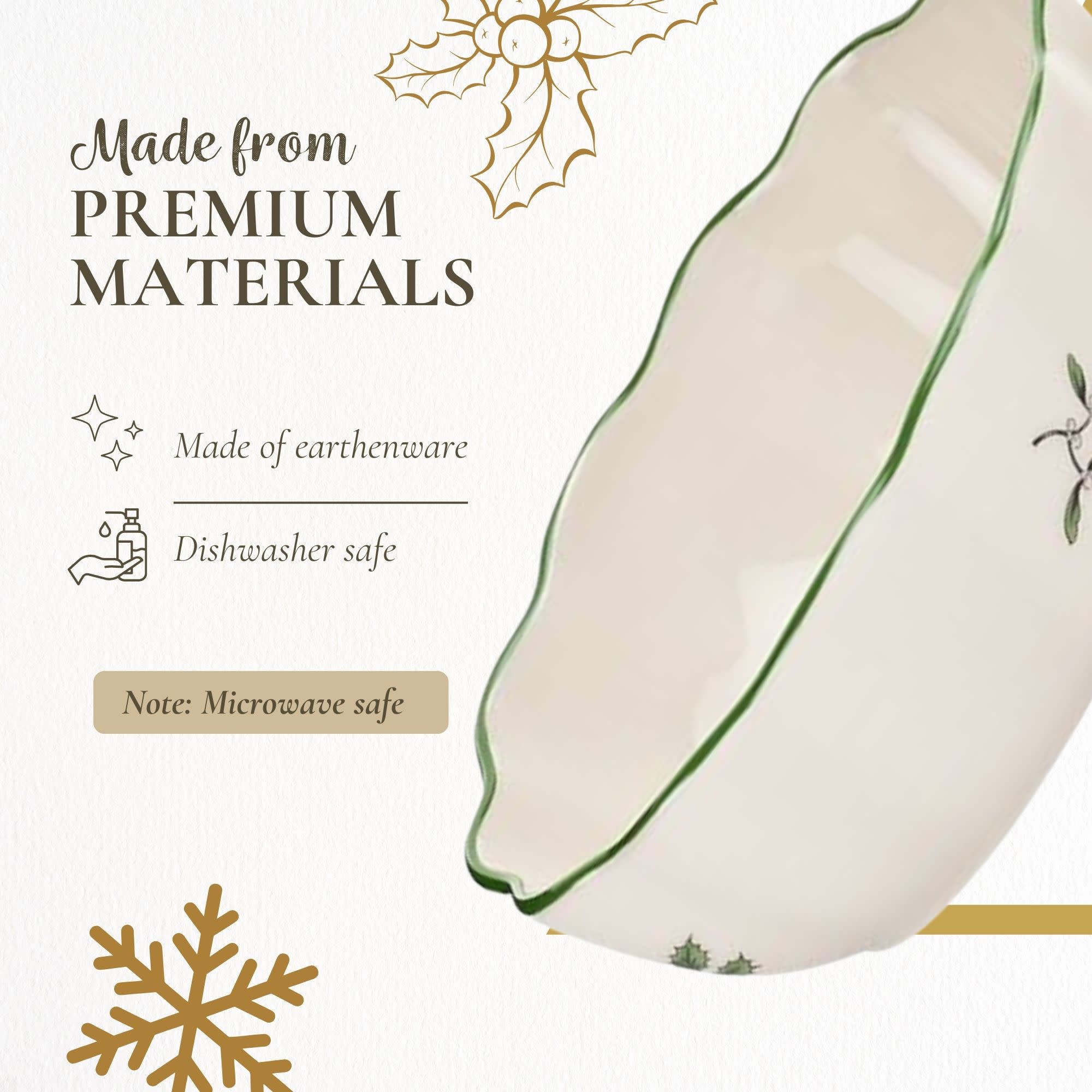 Made from PREMIUM MATERIALS  
Made of earthenware  
Dishwasher safe  
Note: Microwave safe