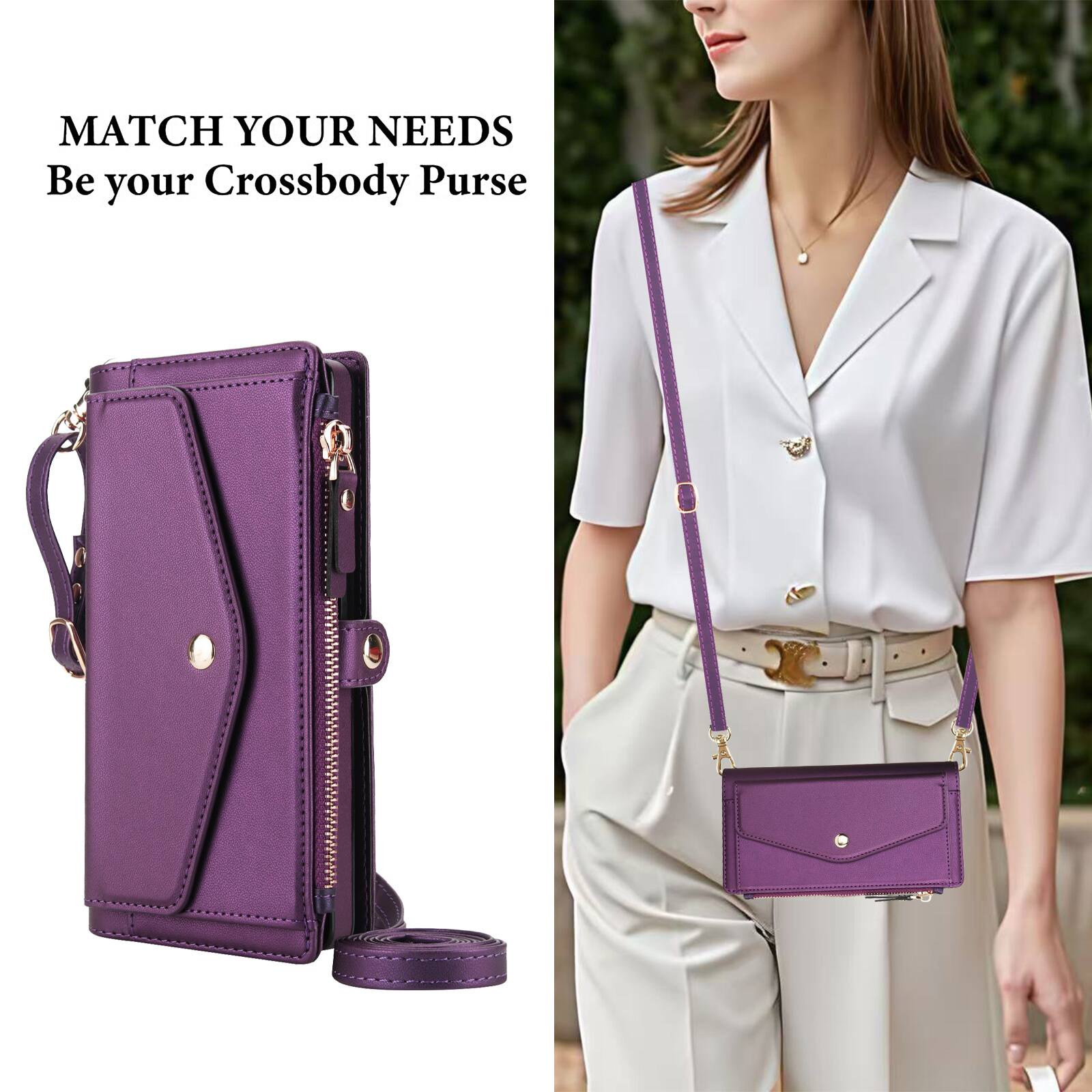 MATCH YOUR NEEDS  
Be your Crossbody Purse