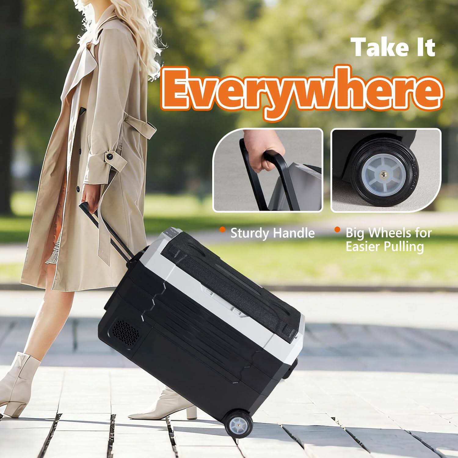 Take It Everywhere  
Sturdy Handle  
Big Wheels for Easier Pulling