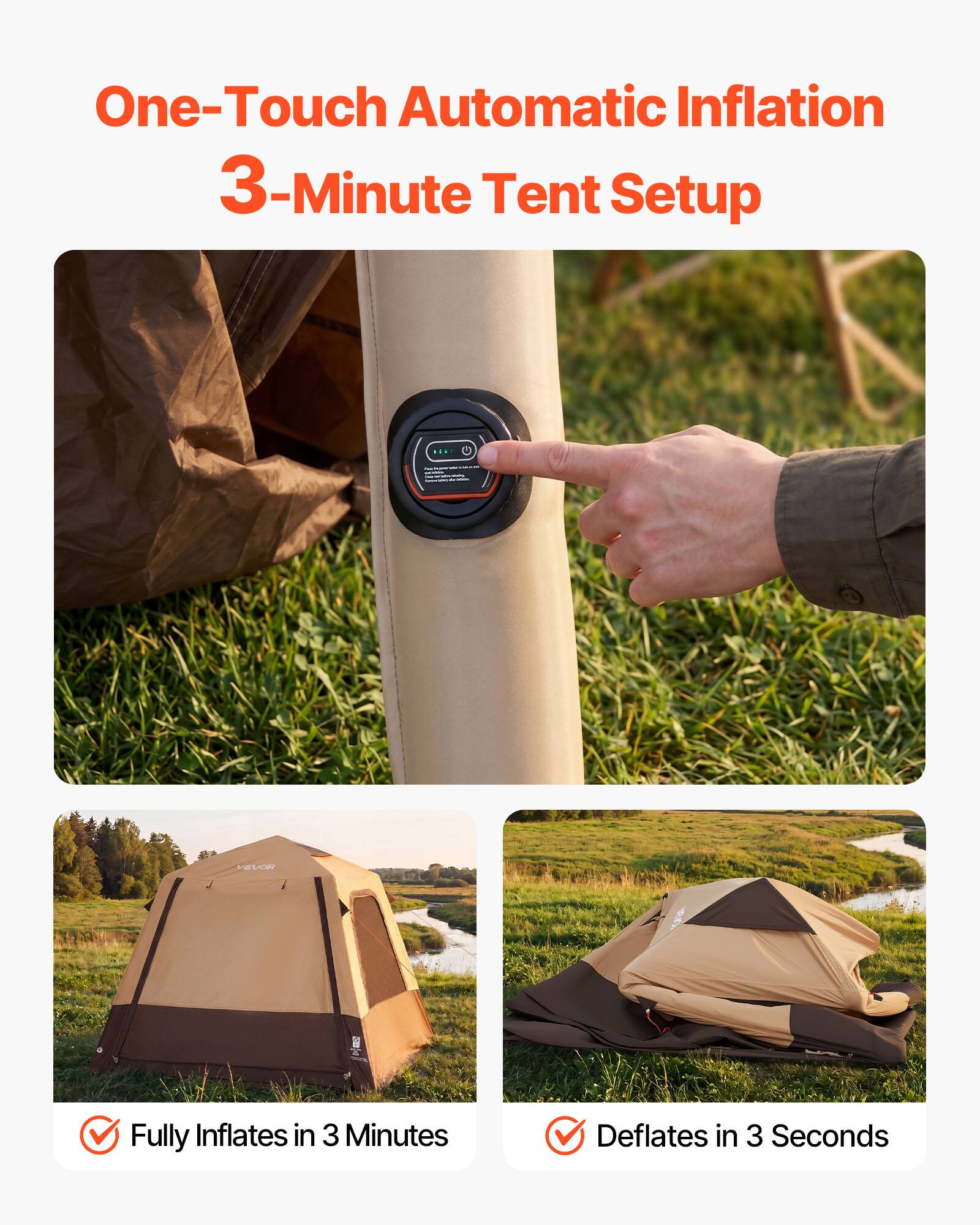 One-Touch Automatic Inflation  
3-Minute Tent Setup  

- Fully Inflates in 3 Minutes  
- Deflates in 3 Seconds