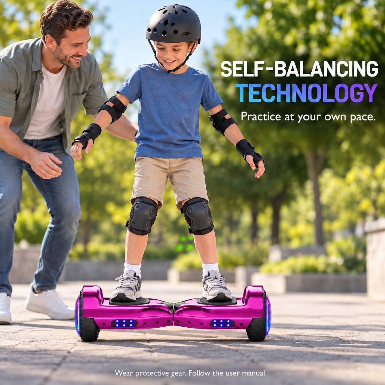 SELF-BALANCING TECHNOLOGY  
Practice at your own pace.  
Wear protective gear. Follow the user manual.